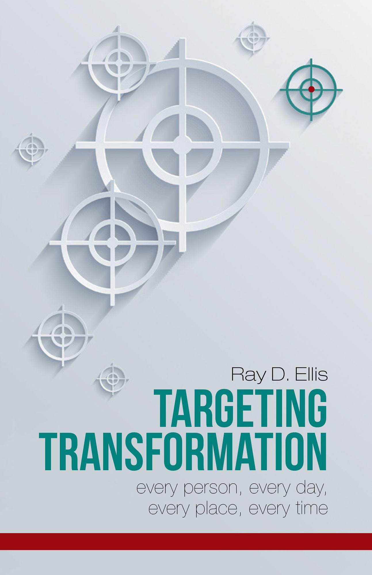 Targeting Transformation: Every Person, Every Day, Every Place, Every Time