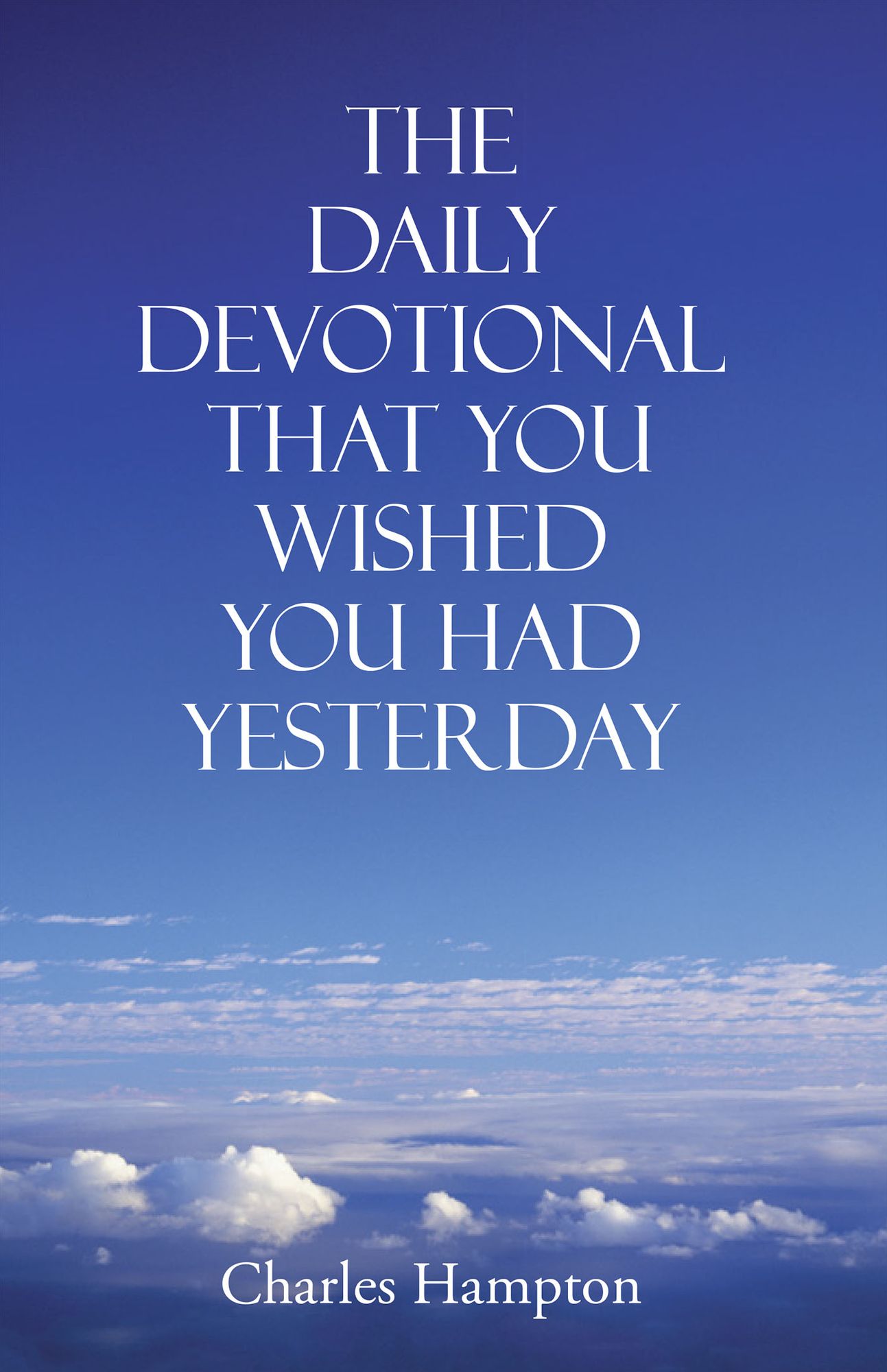 The Daily Devotional That You Wished You Had Yesterday