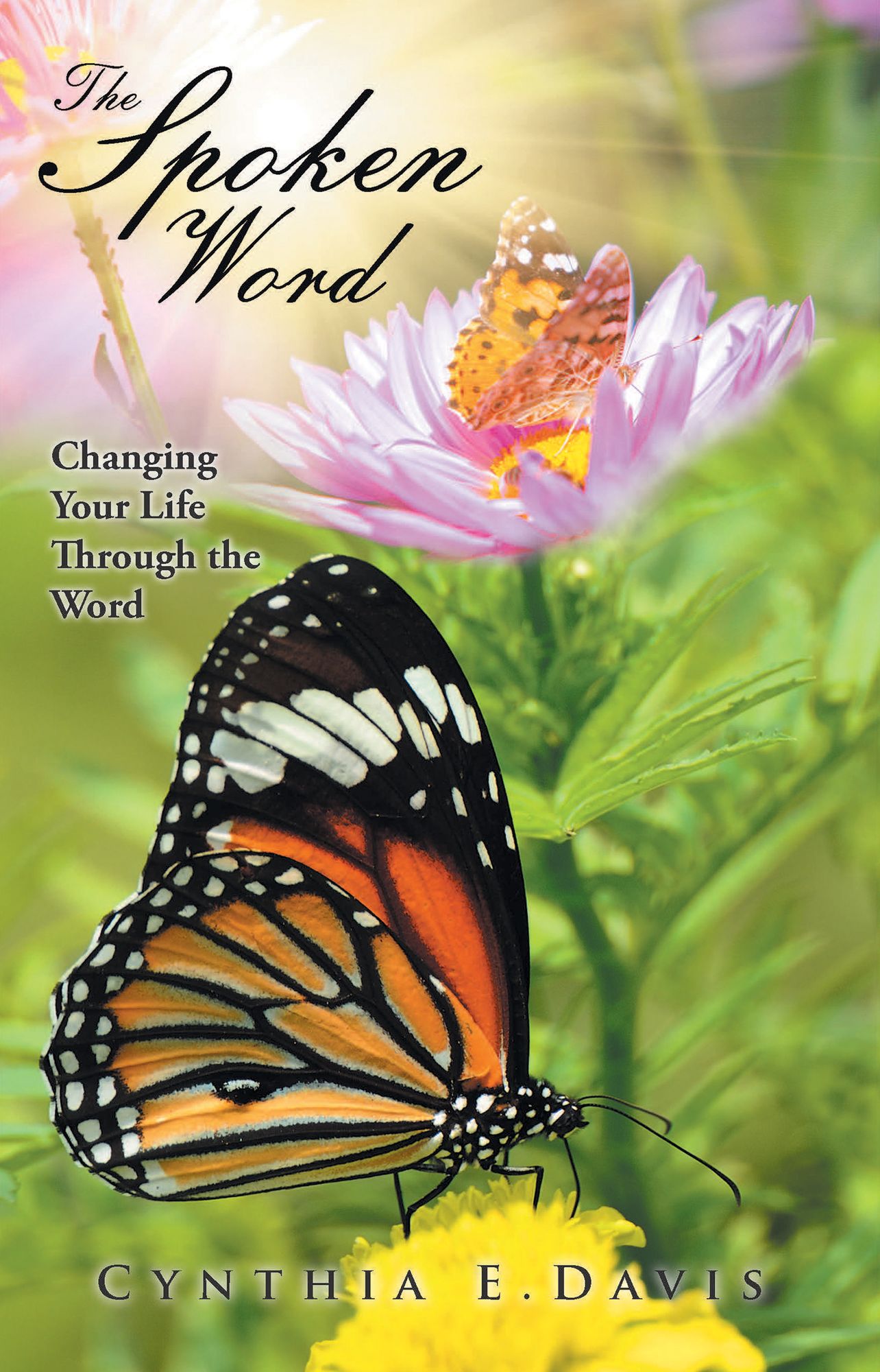The Spoken Word: Changing Your Life Through the Word