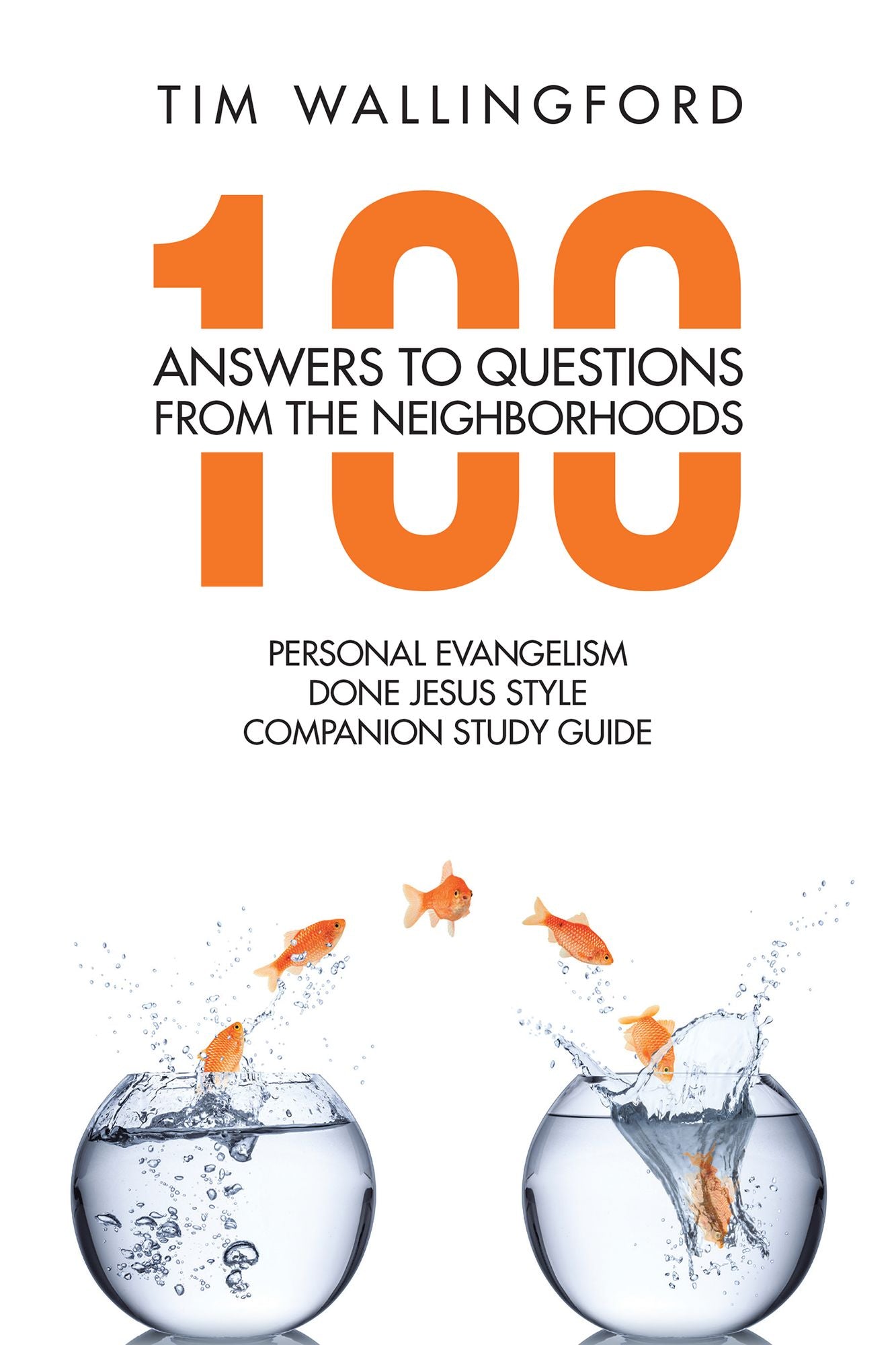 100 Answers to Questions from the Neighborhoods: Personal Evangelism Done Jesus Style Companion Study Guide