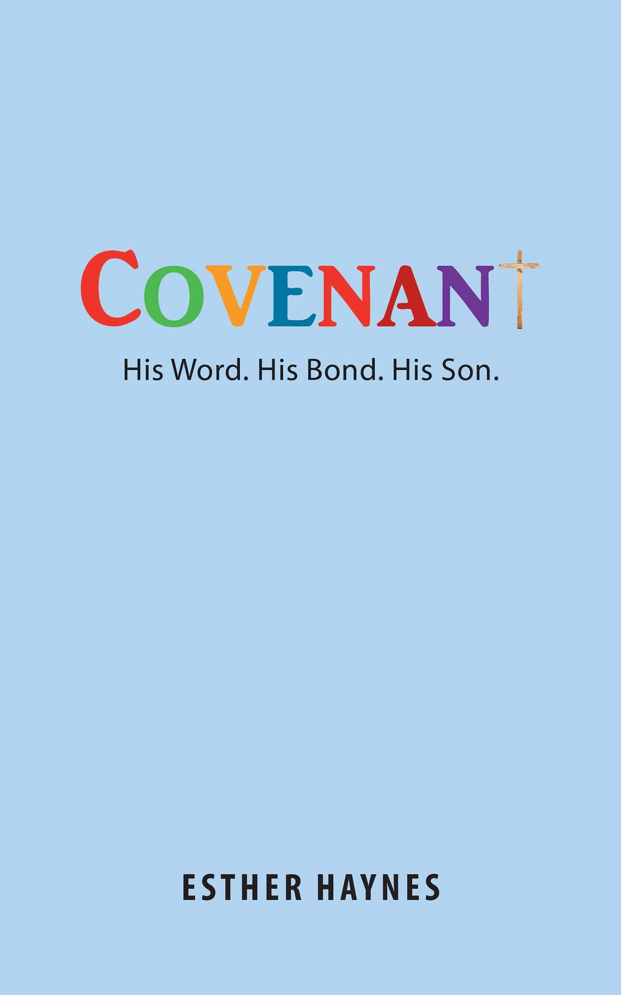 Covenant: His Word. His Bond. His Son.