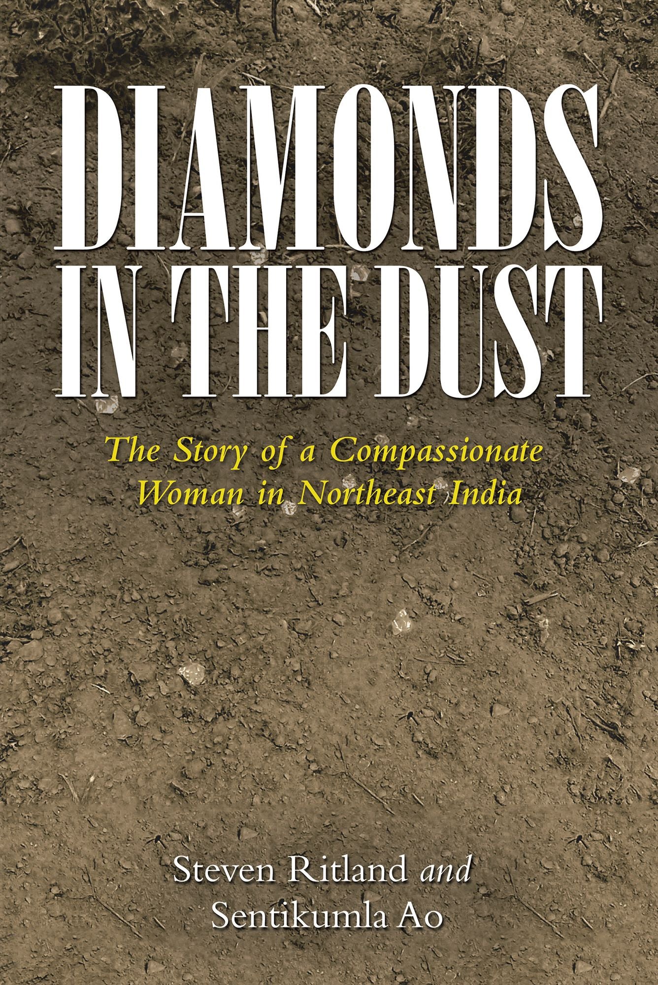 Diamonds in the Dust: The Story of a Compassionate Woman in Northeast India