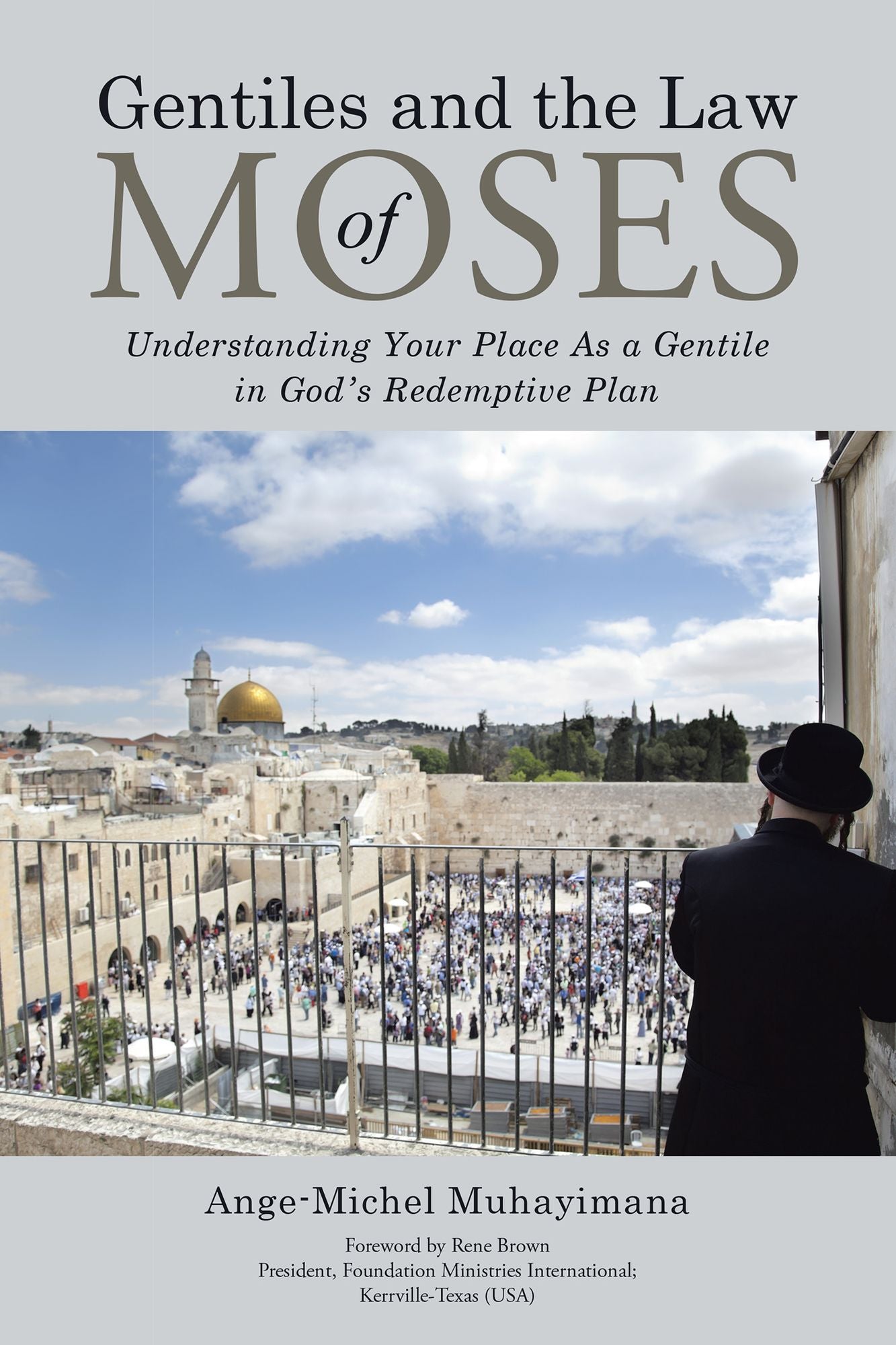Gentiles and the Law of Moses: Understanding Your Place as a Gentile in God'S Redemptive Plan