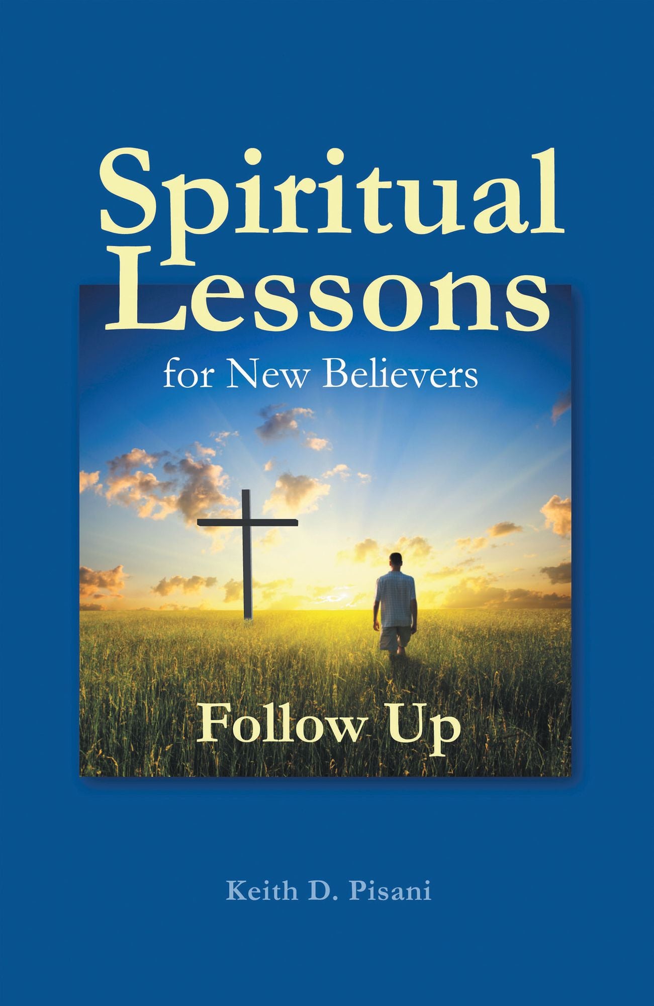 Spiritual Lessons for New Believers: Follow Up