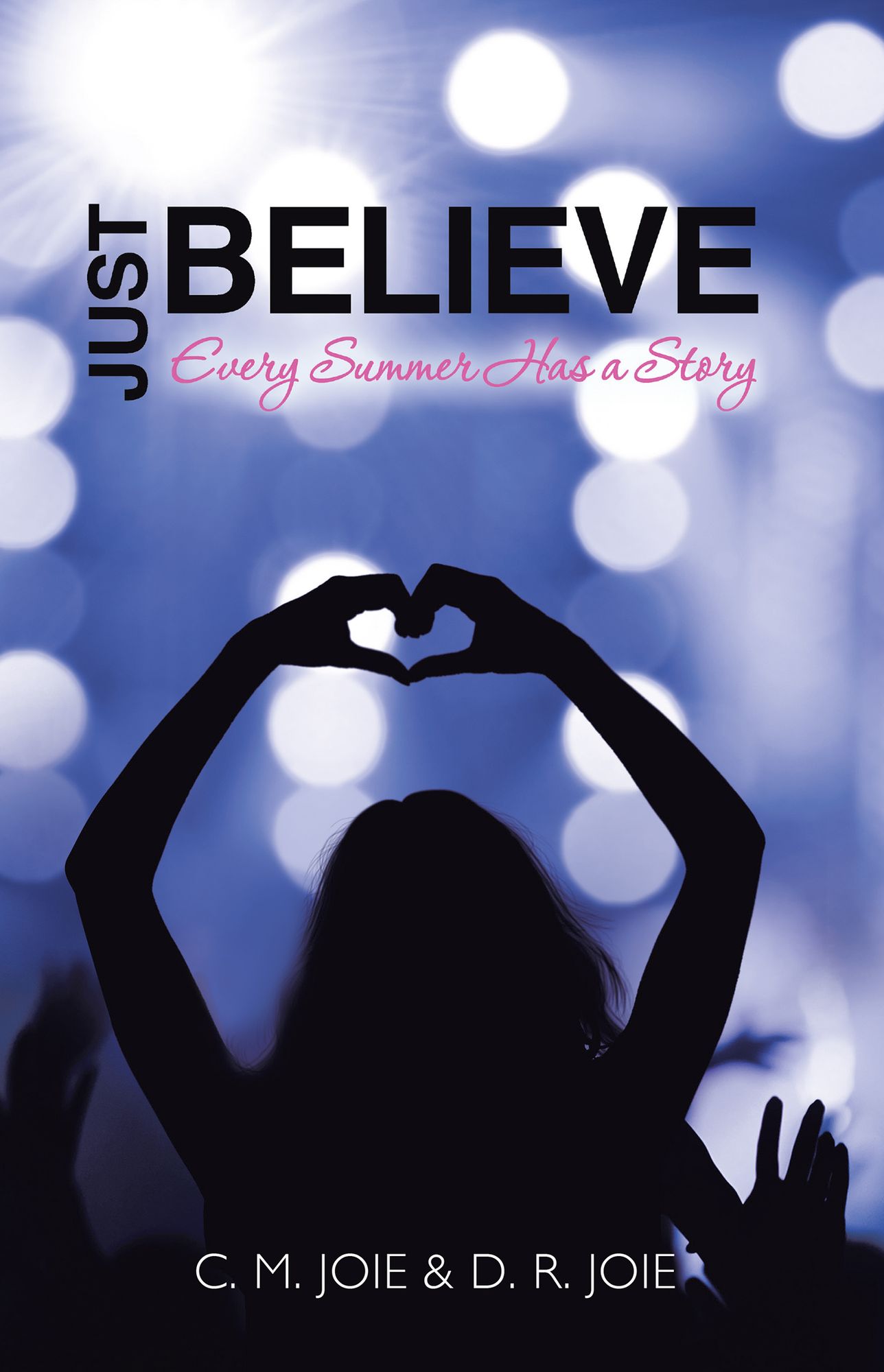Just Believe: Every Summer Has a Story