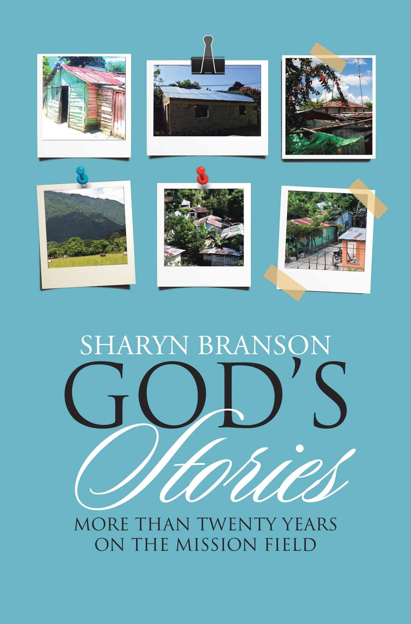 God's Stories: More Than Twenty Years on the Mission Field