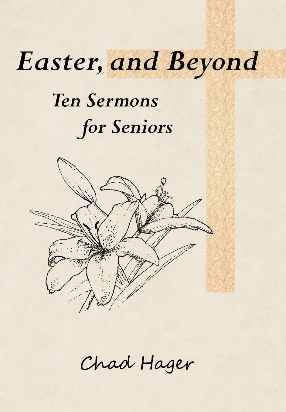 Easter, and Beyond: Ten Sermons for Seniors