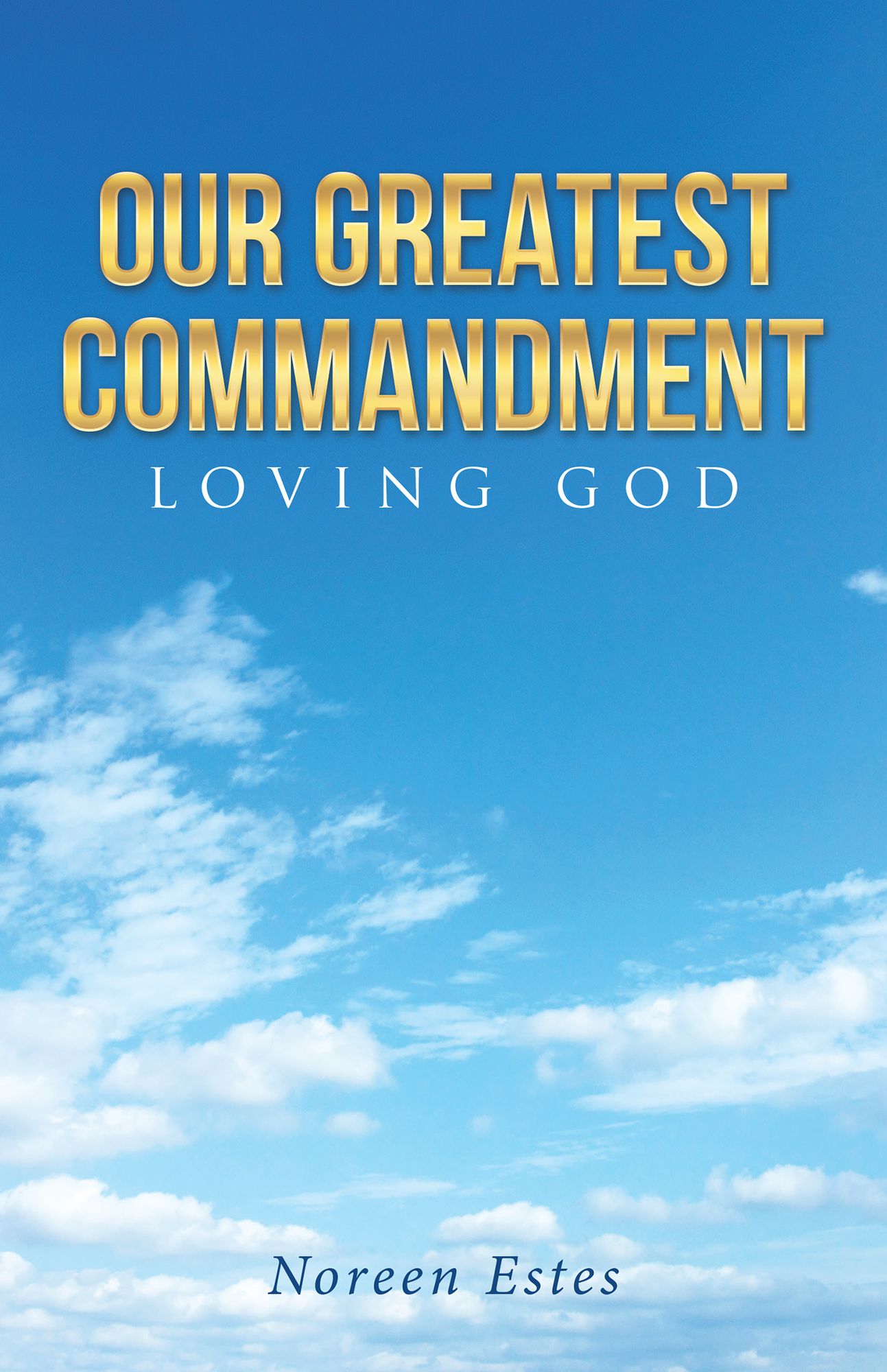 Our Greatest Commandment: Loving God