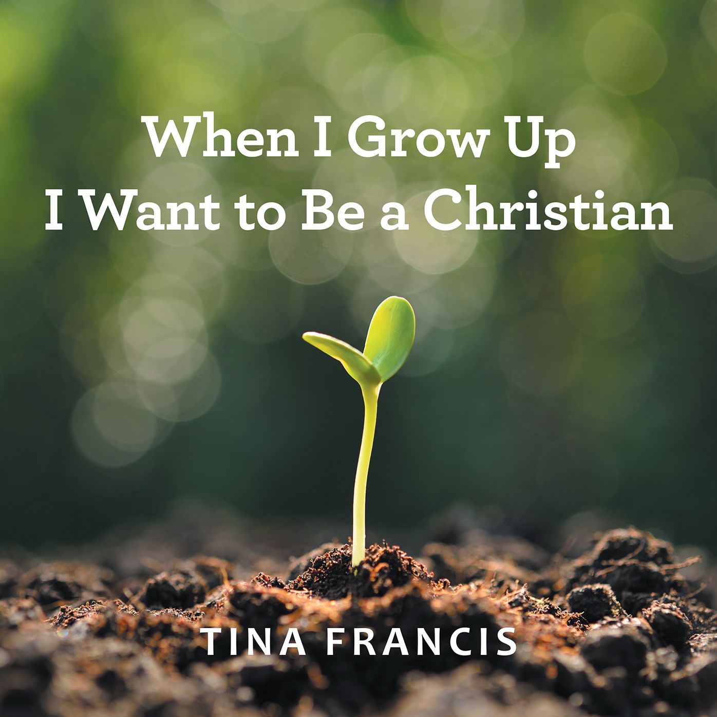 When I Grow up I Want to Be a Christian