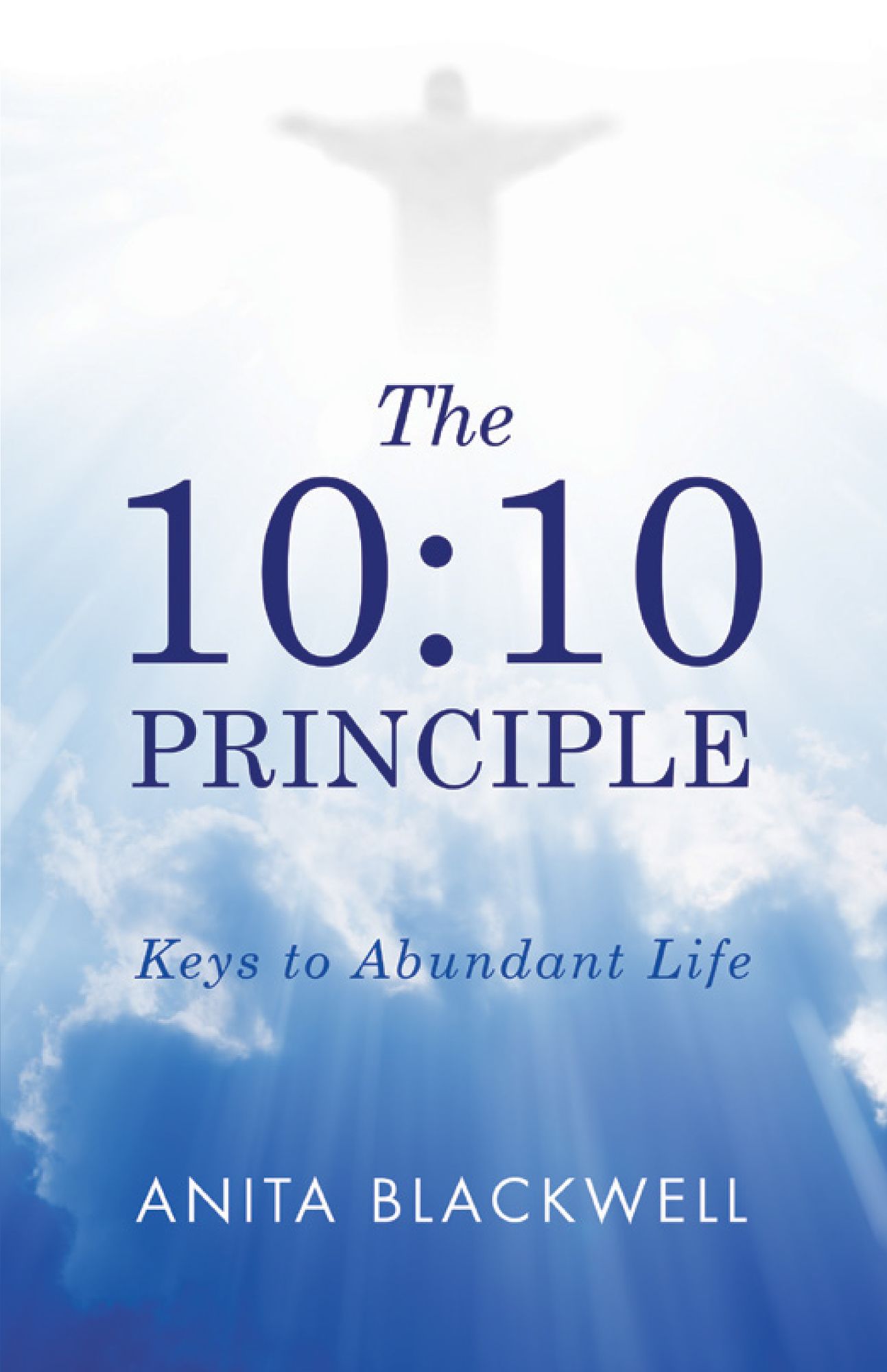 The 10:10 Principle: Keys to Abundant Life