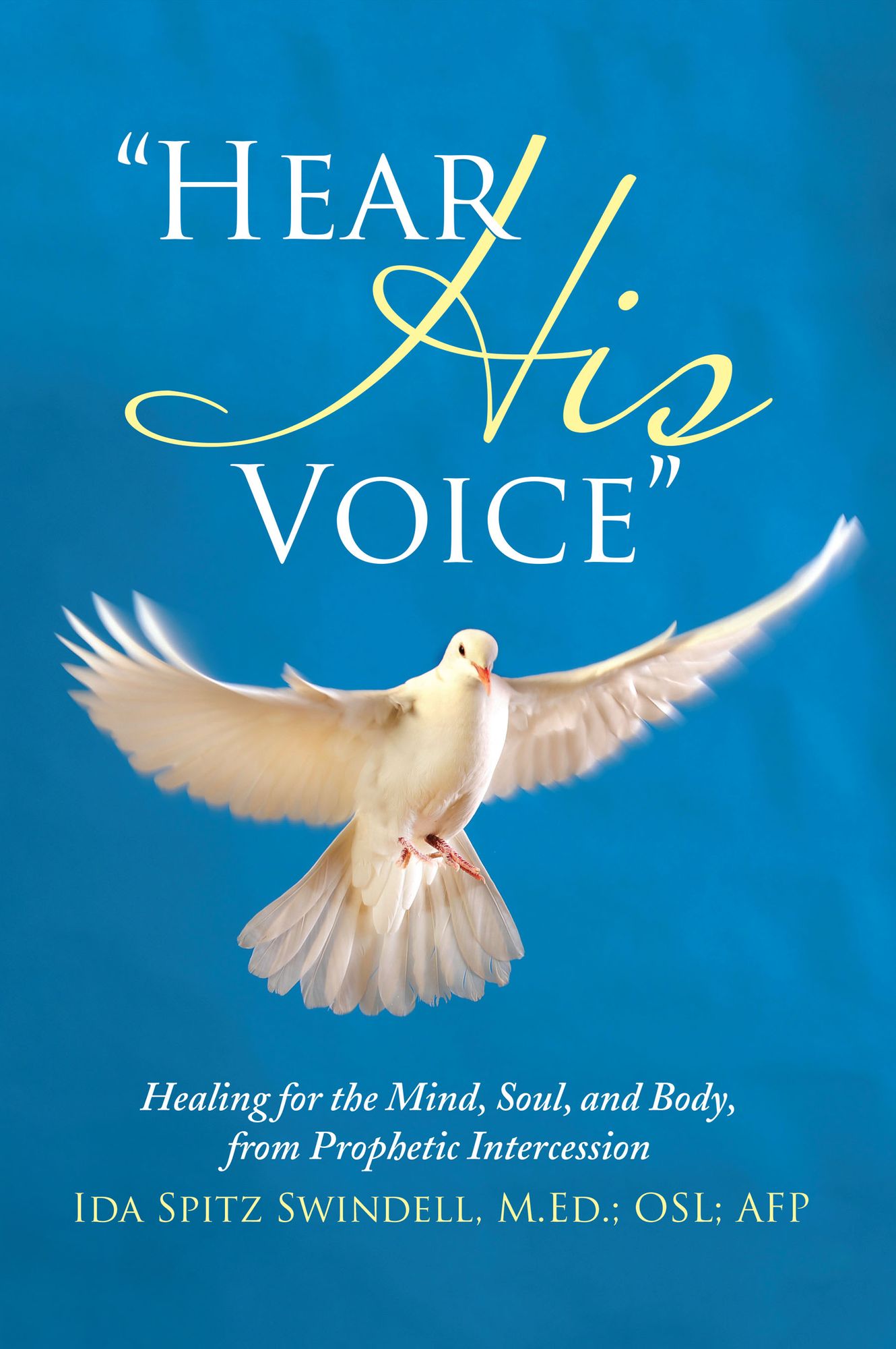 "Hear His Voice": Healing for the Mind, Soul, and Body, from Prophetic Intercession