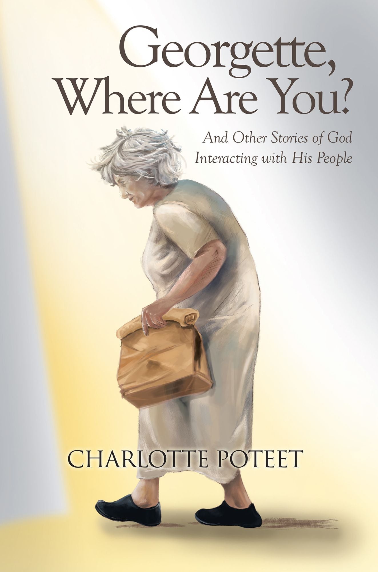 Georgette, Where Are You?: And Other Stories of God Interacting with His People