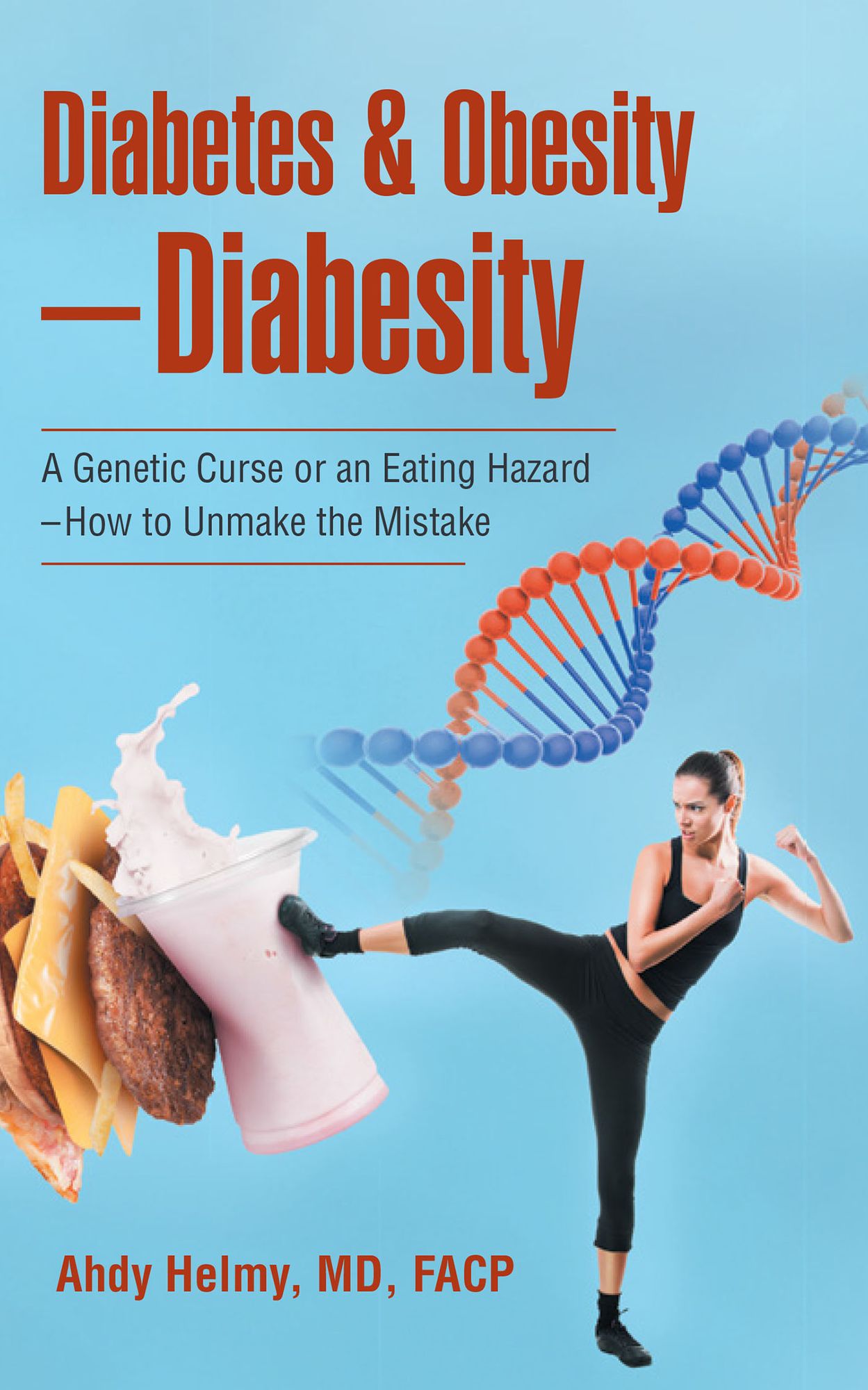 Diabetes & Obesity--Diabesity: A Genetic Curse or an Eating Hazard--How to Unmake the Mistake