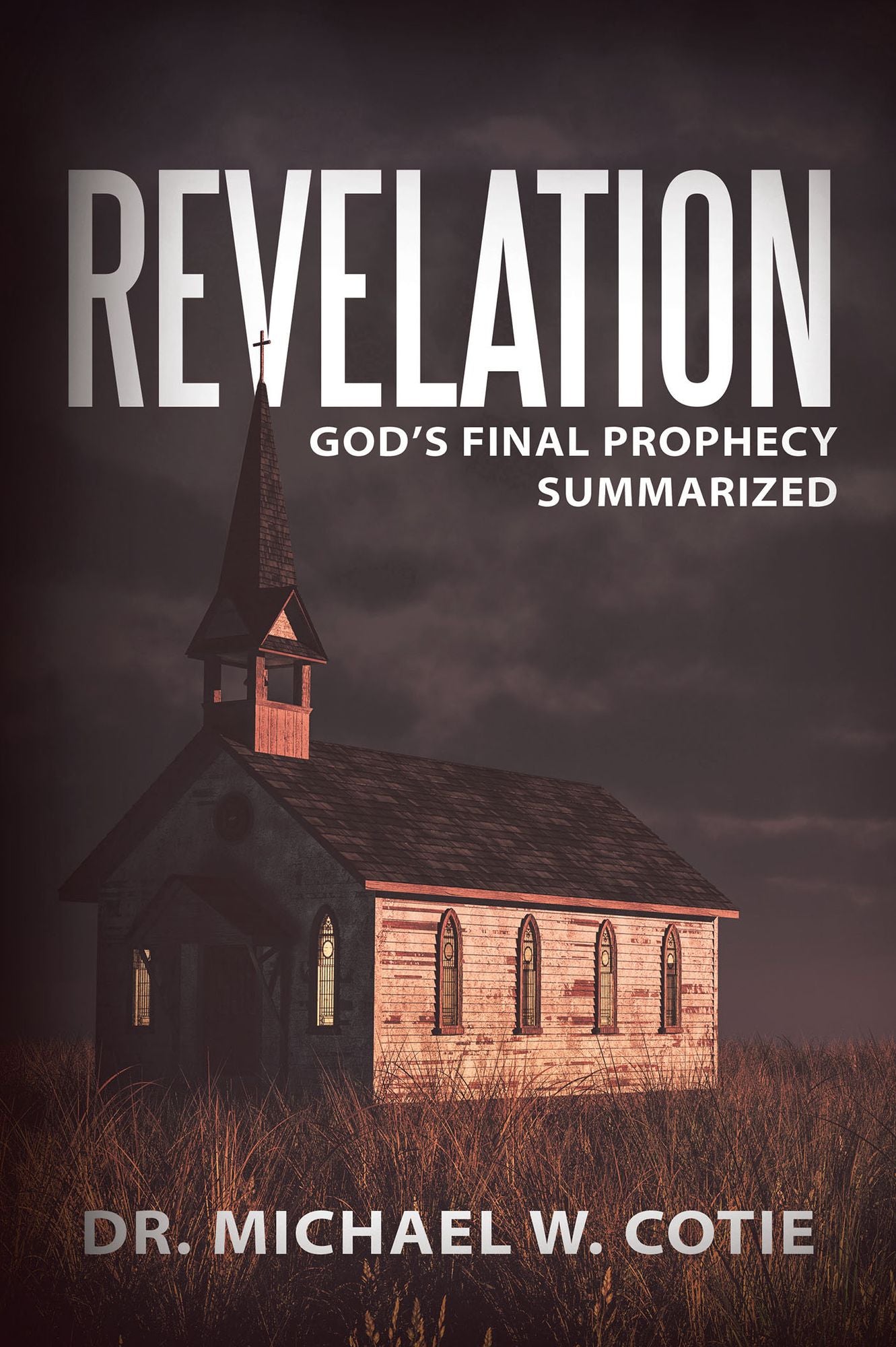 Revelation: God's Final Prophecy Summarized