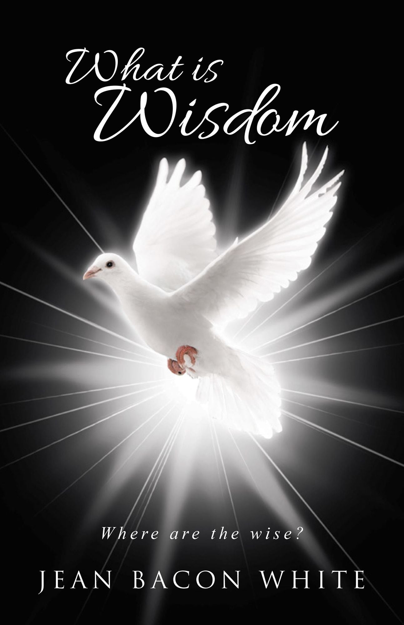 What Is Wisdom: Where Are the Wise?