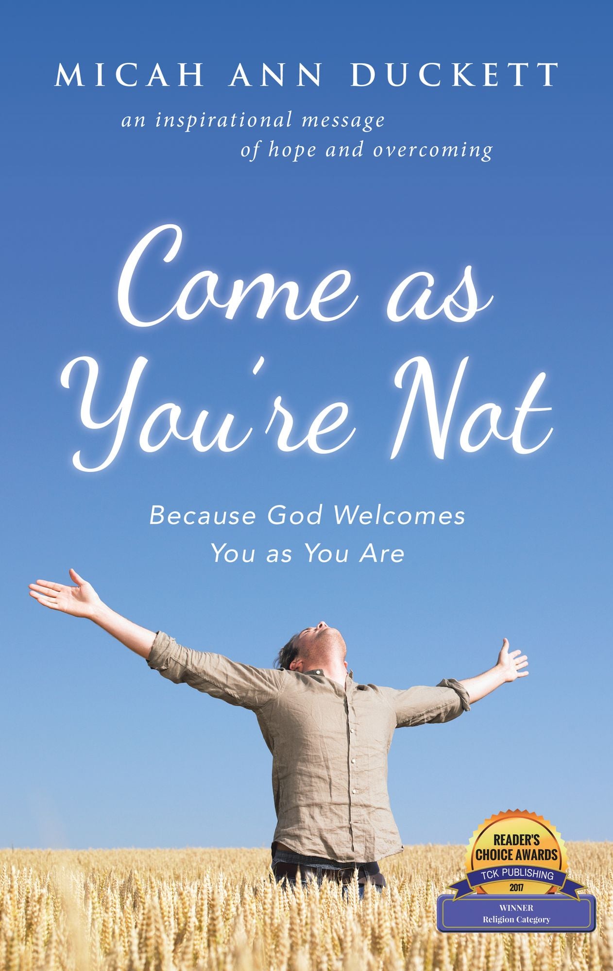 Come as You'Re Not: Because God Welcomes You as You Are