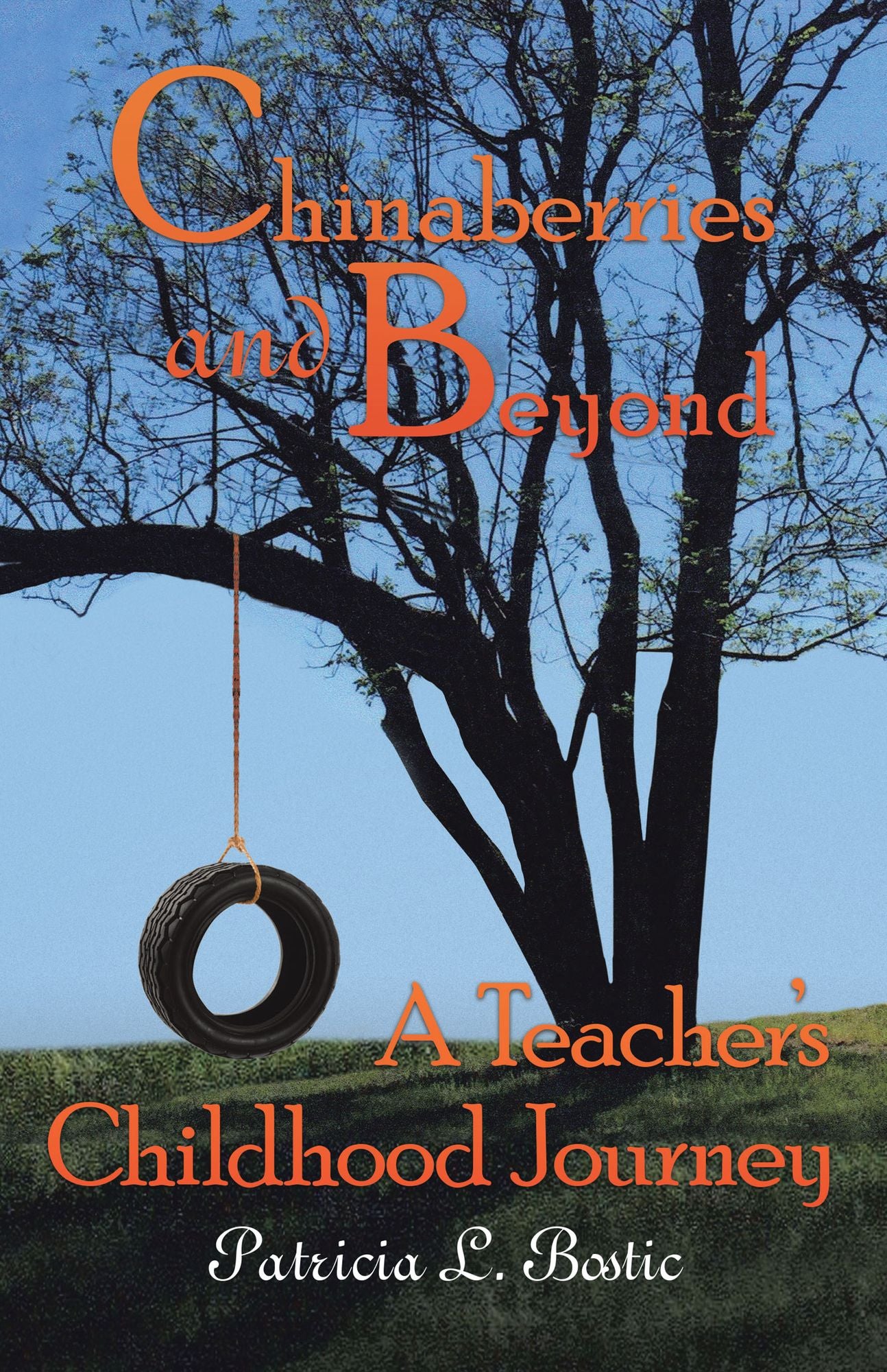 Chinaberries and Beyond: A Teacher's Childhood Journey