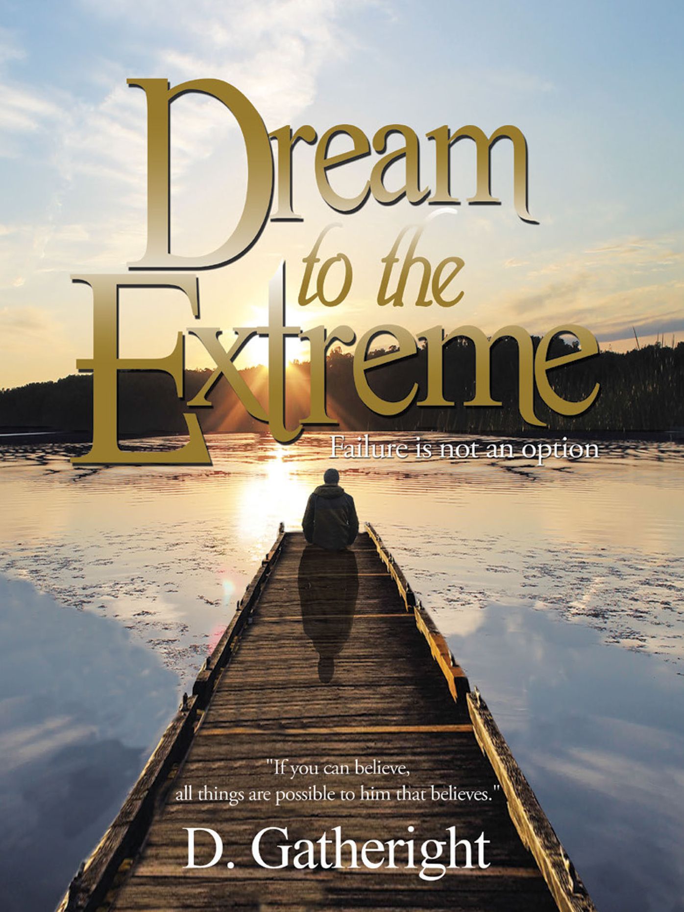 Dream to the Extreme: Failure Is Not an Option