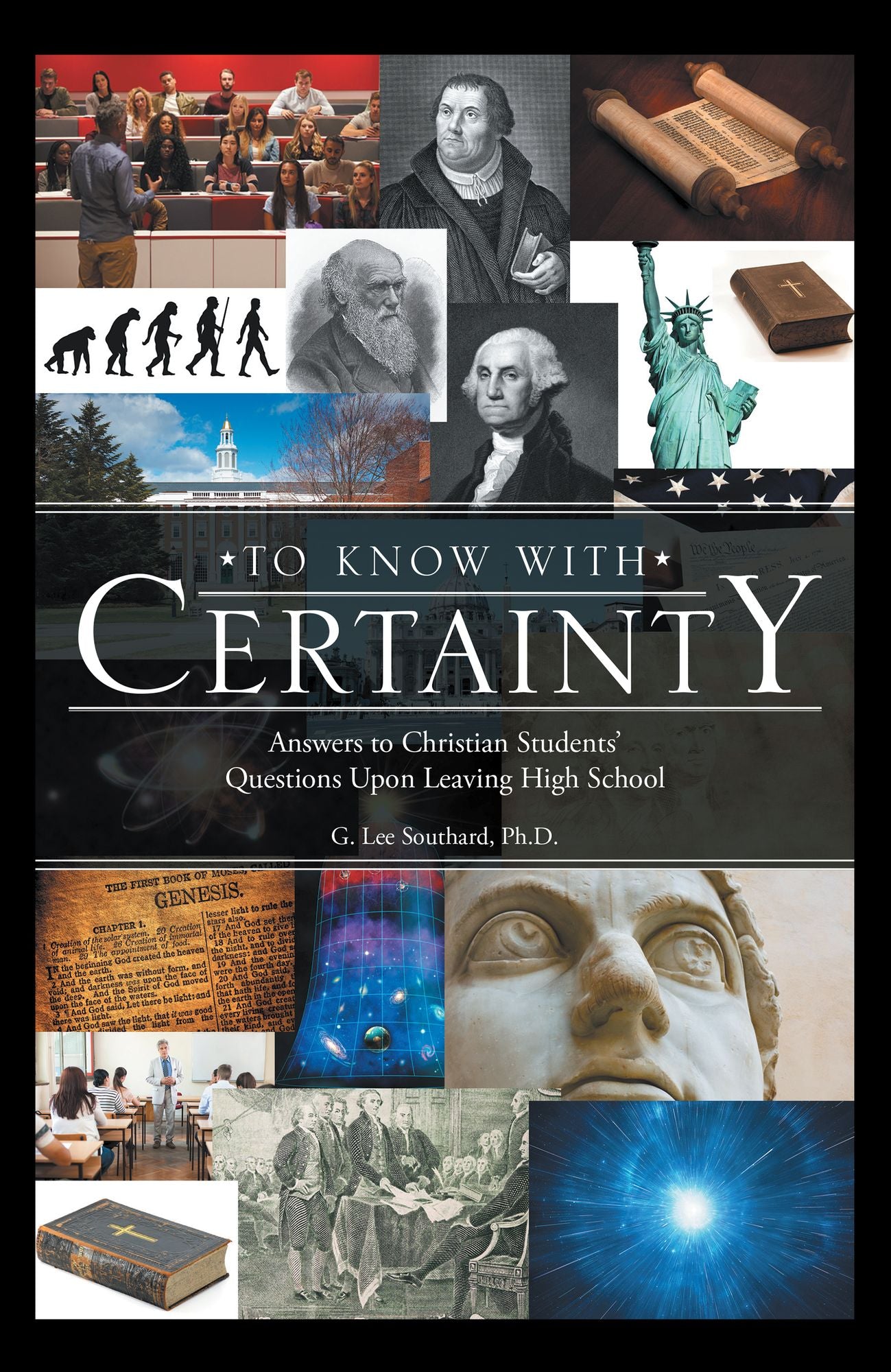 To Know with Certainty: Answers to Christian Students' Questions Upon Leaving High School