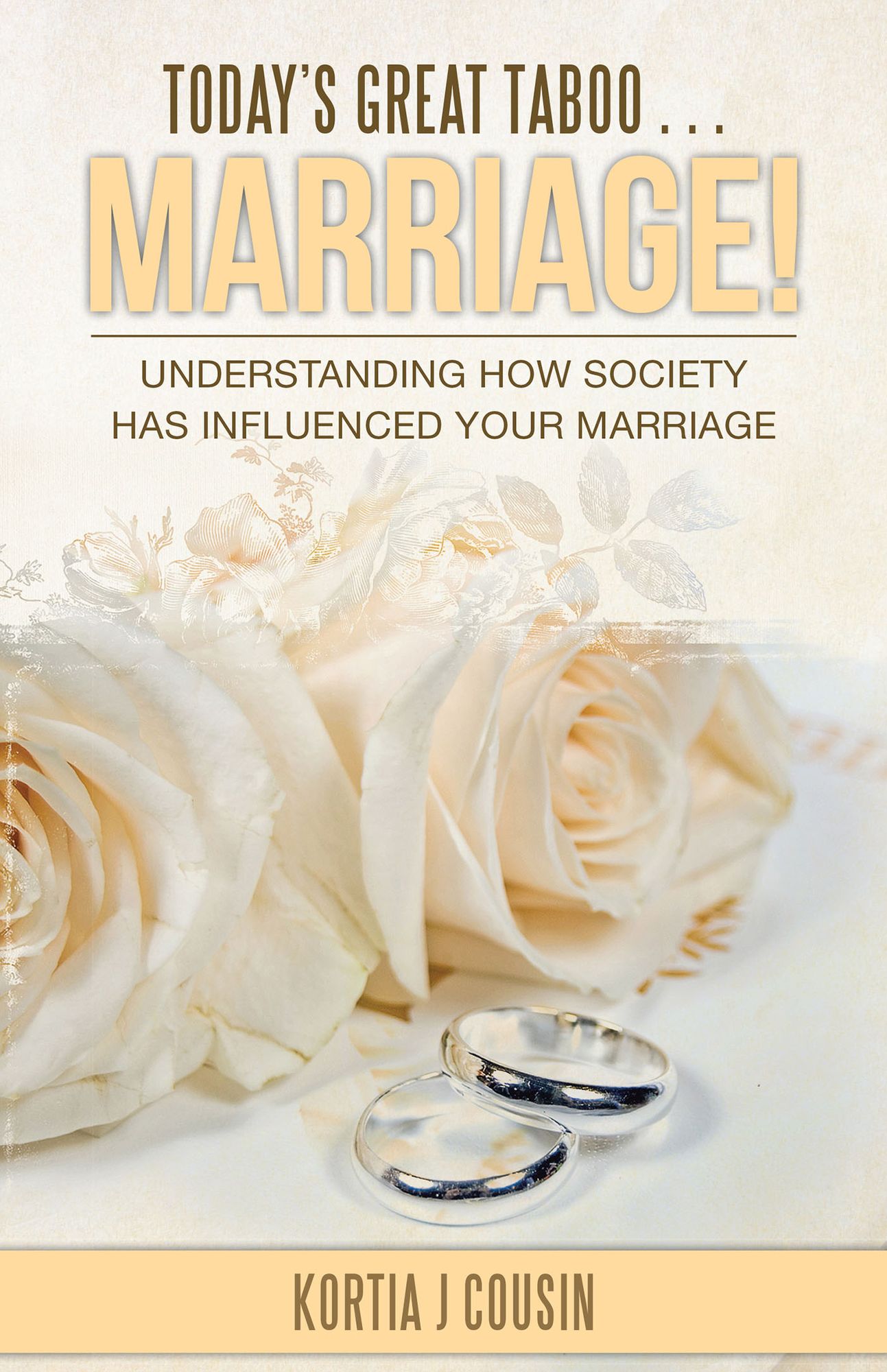 Today's Great Taboo . . . Marriage!: Understanding How Society Has Influenced Your Marriage
