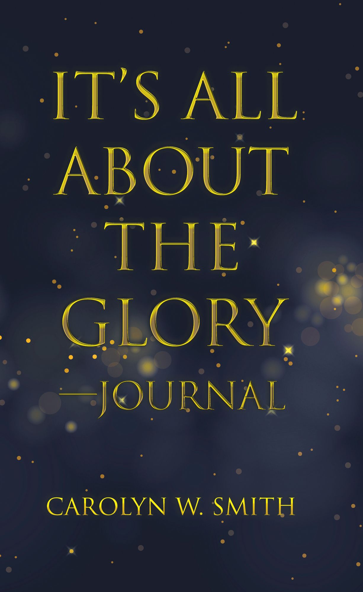 It'S All About the Glory--Journal
