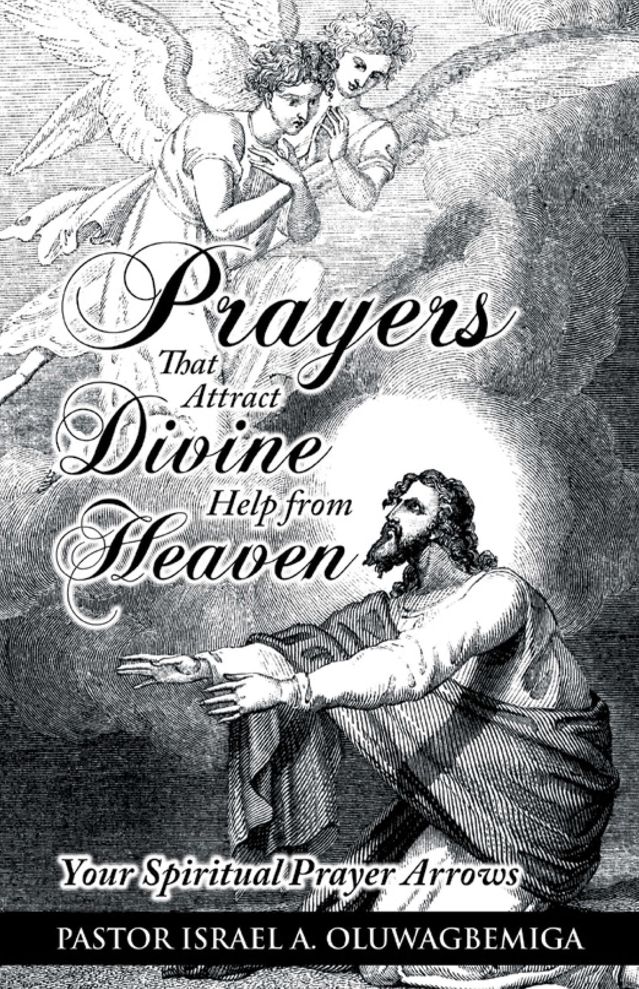 Prayers That Attract Divine Help from Heaven: Your Spiritual Prayer Arrows