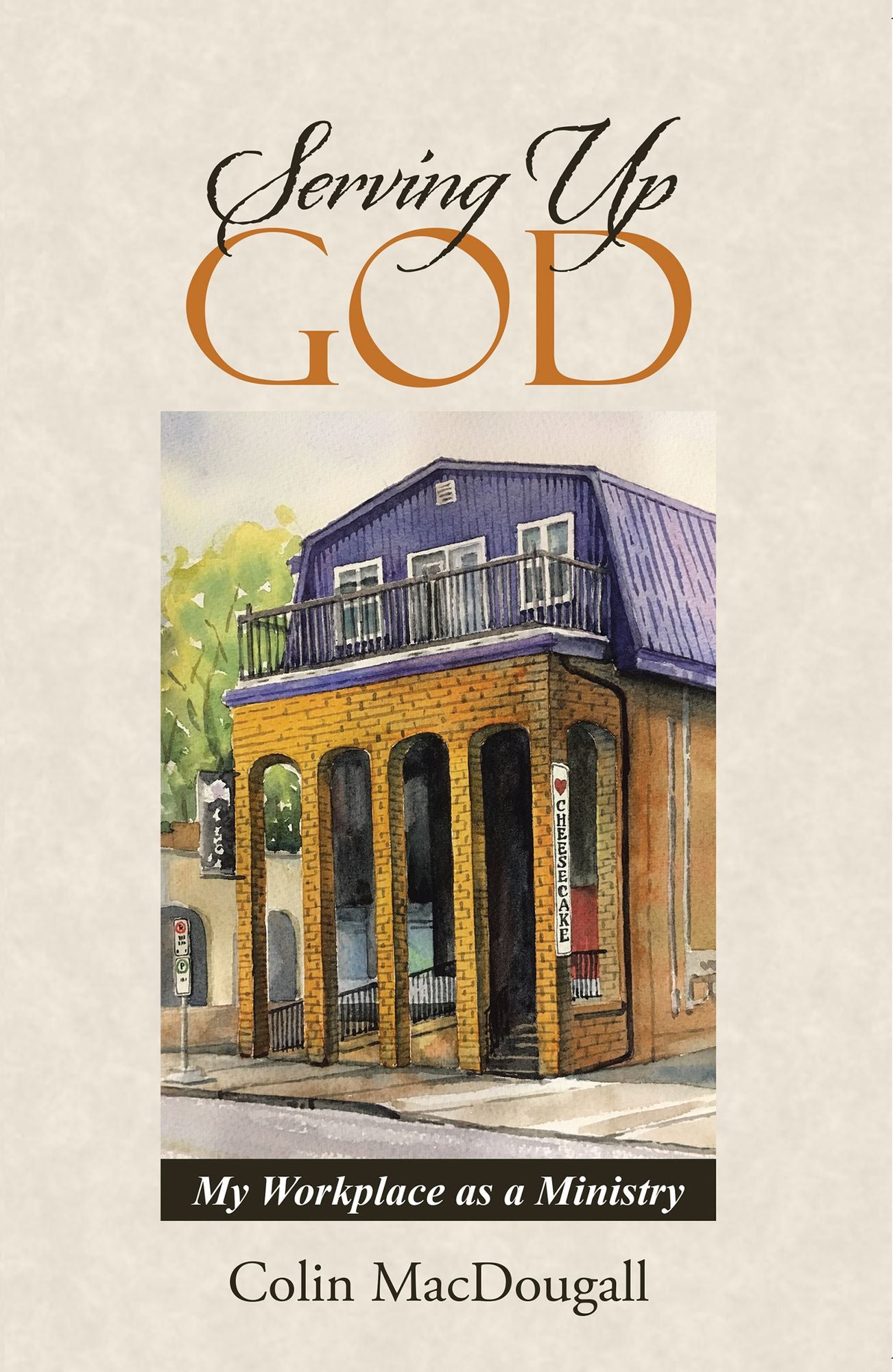 Serving up God: My Workplace as a Ministry