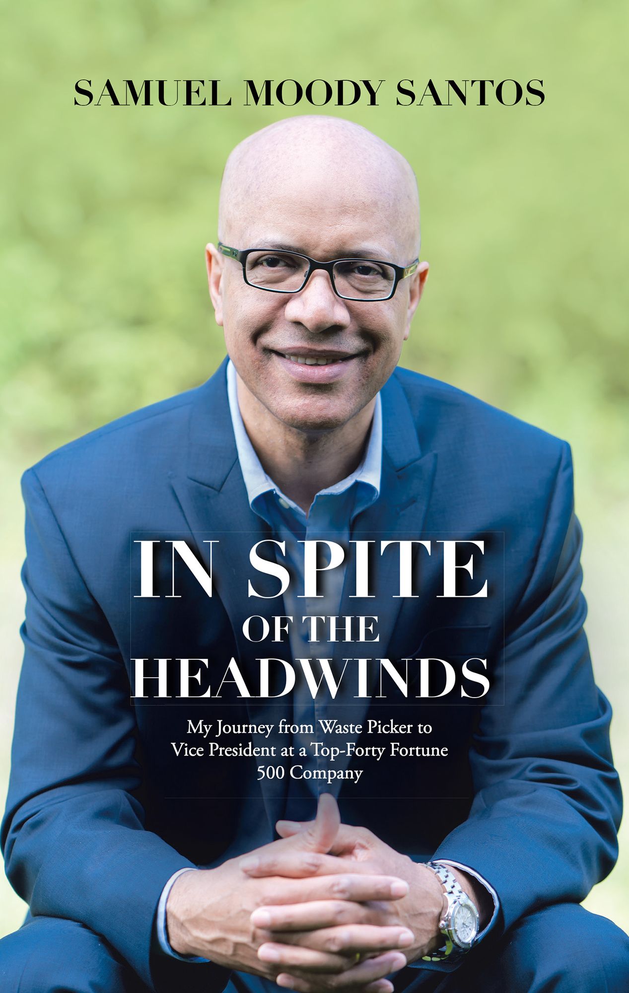 In Spite of the Headwinds: My Journey from Waste Picker to Vice President at a Top-Forty Fortune 500 Company