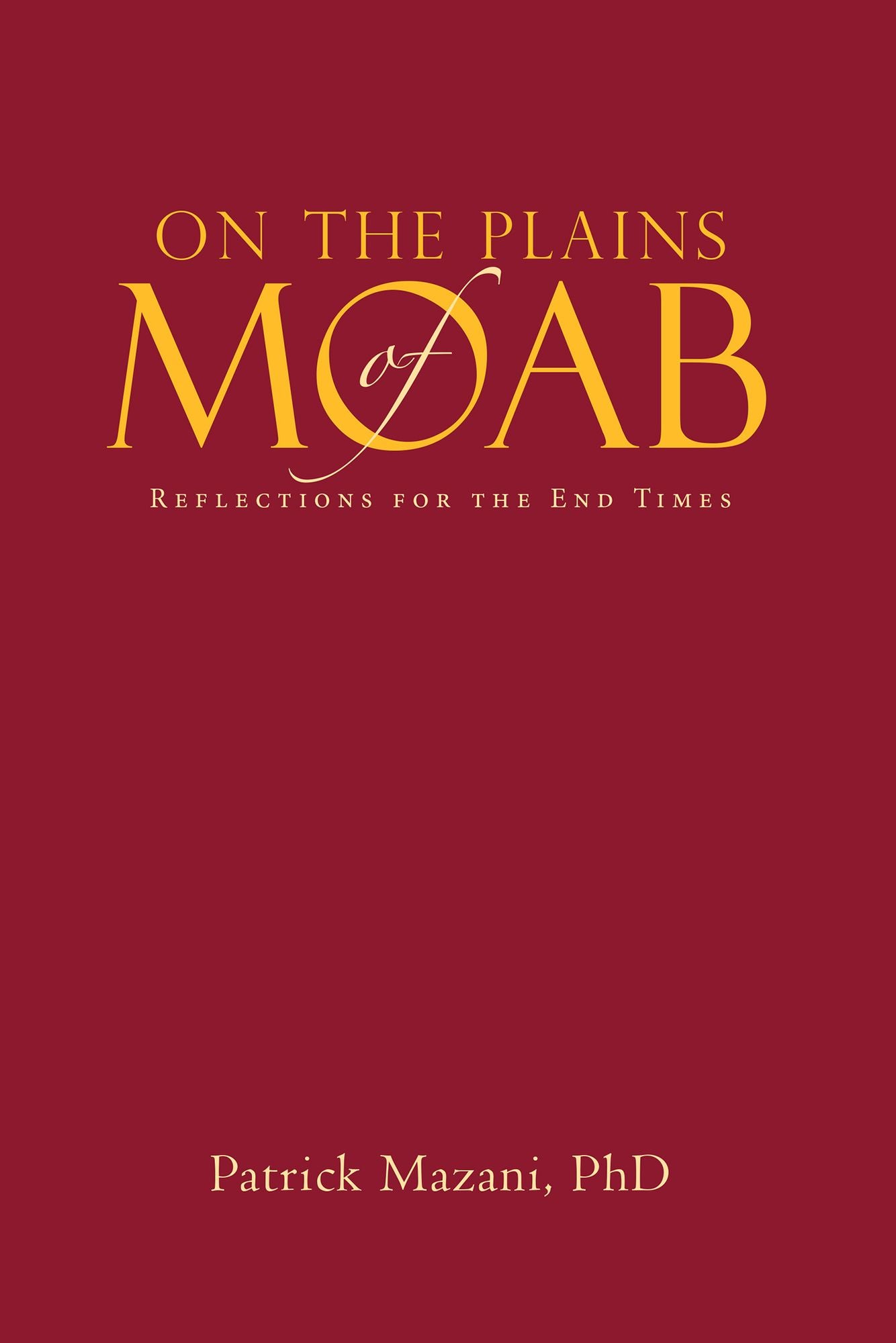 On the Plains of Moab: Reflections for the End Times