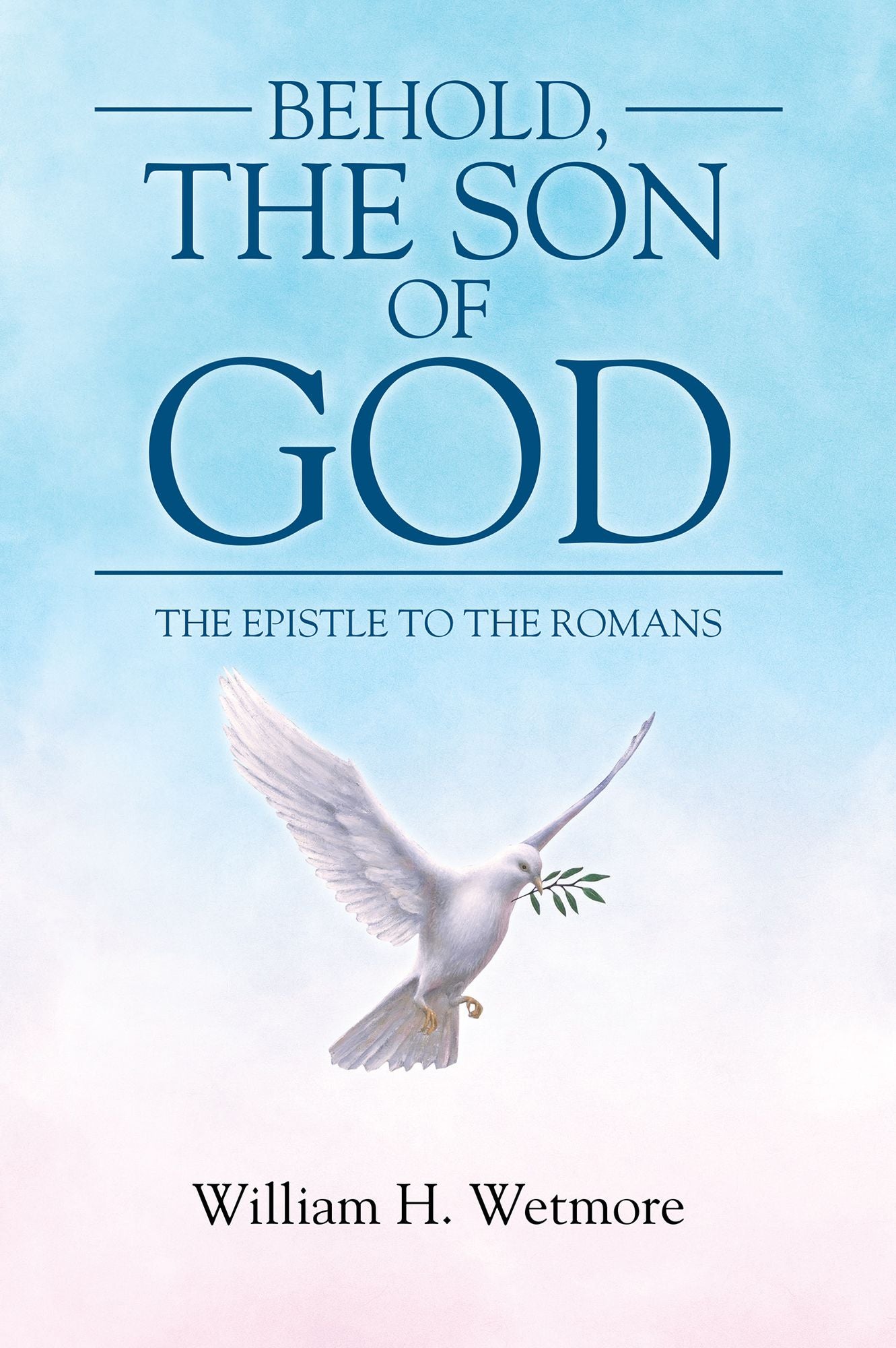 Behold, the Son of God: The Epistle to the Romans
