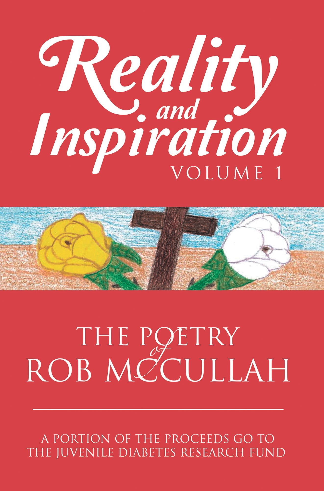 Reality and Inspiration Volume 1: The Poetry of Rob Mccullah