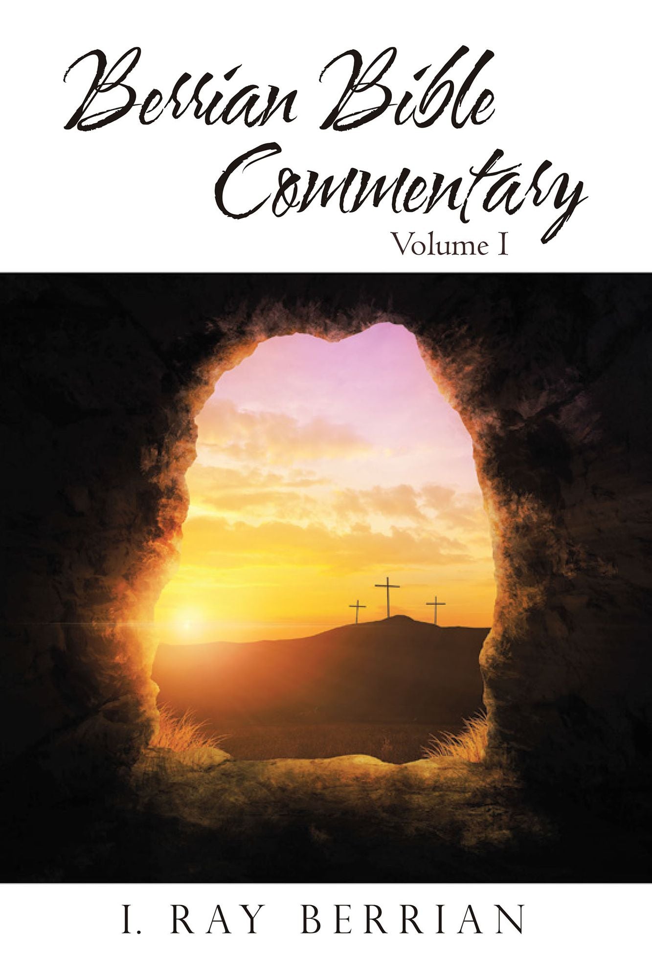 Berrian Bible Commentary: Volume I