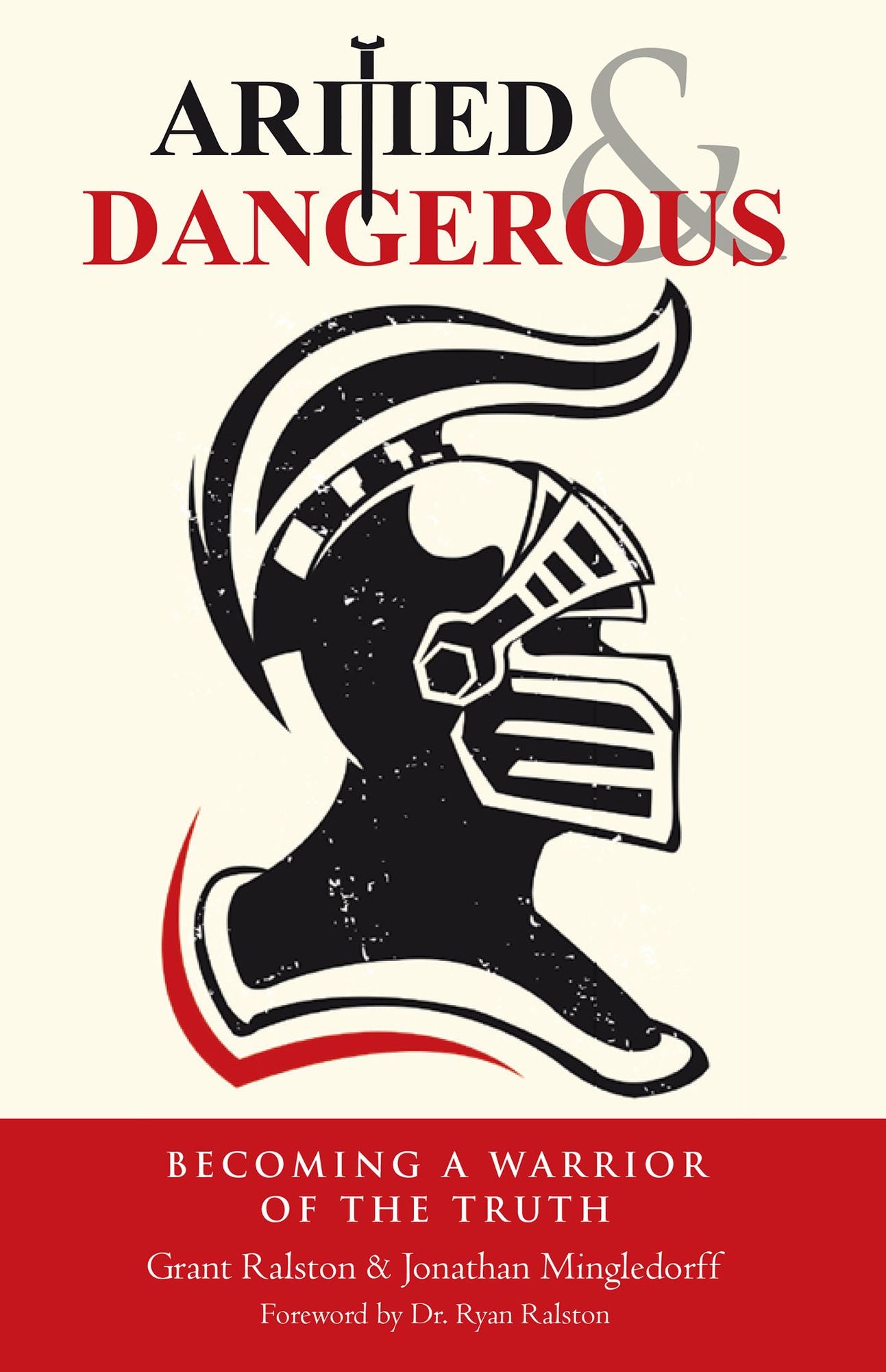 Armed & Dangerous: Becoming a Warrior of the Truth