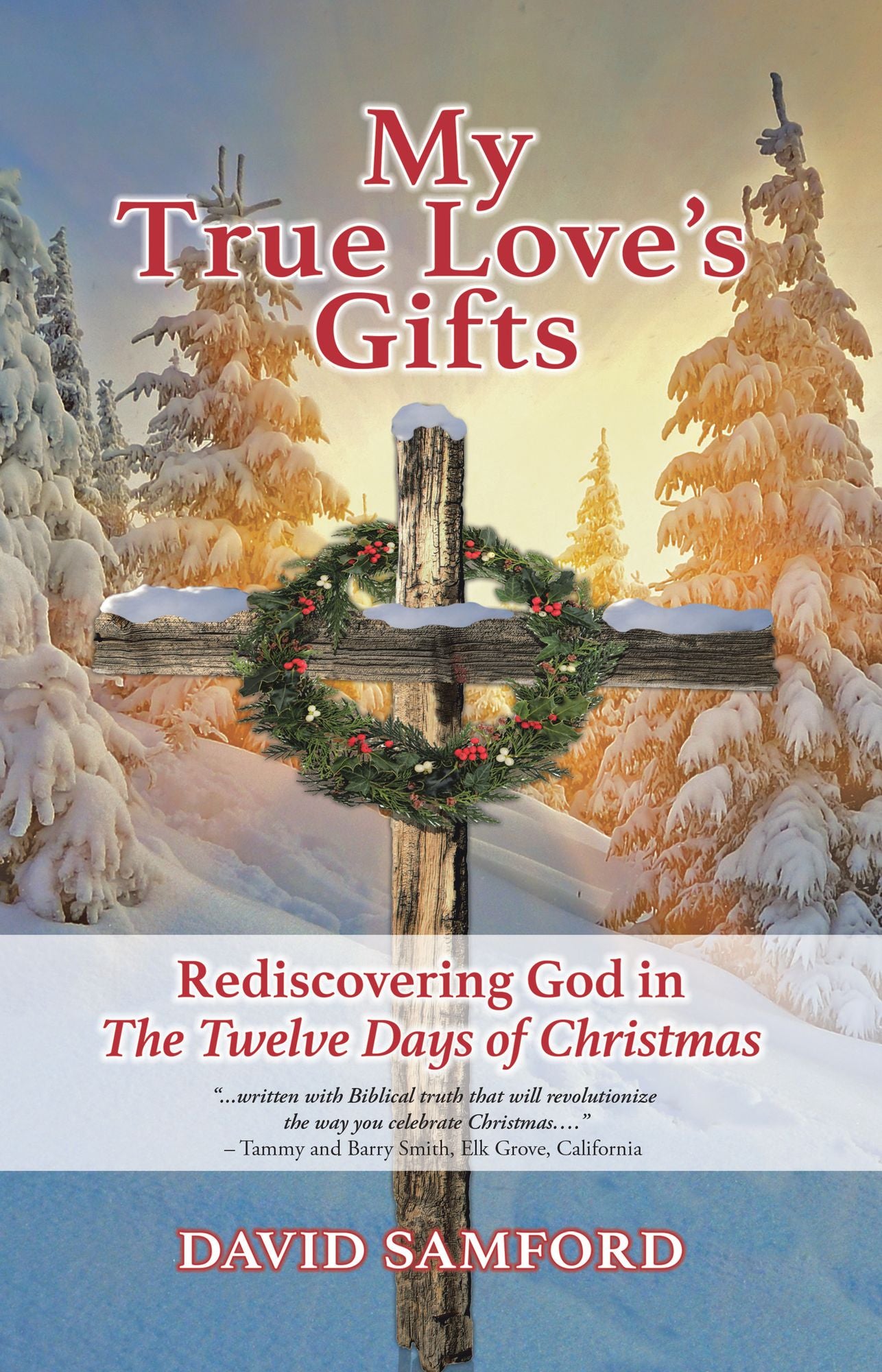 My True Love's Gifts: Rediscovering God in "The Twelve Days of Christmas"