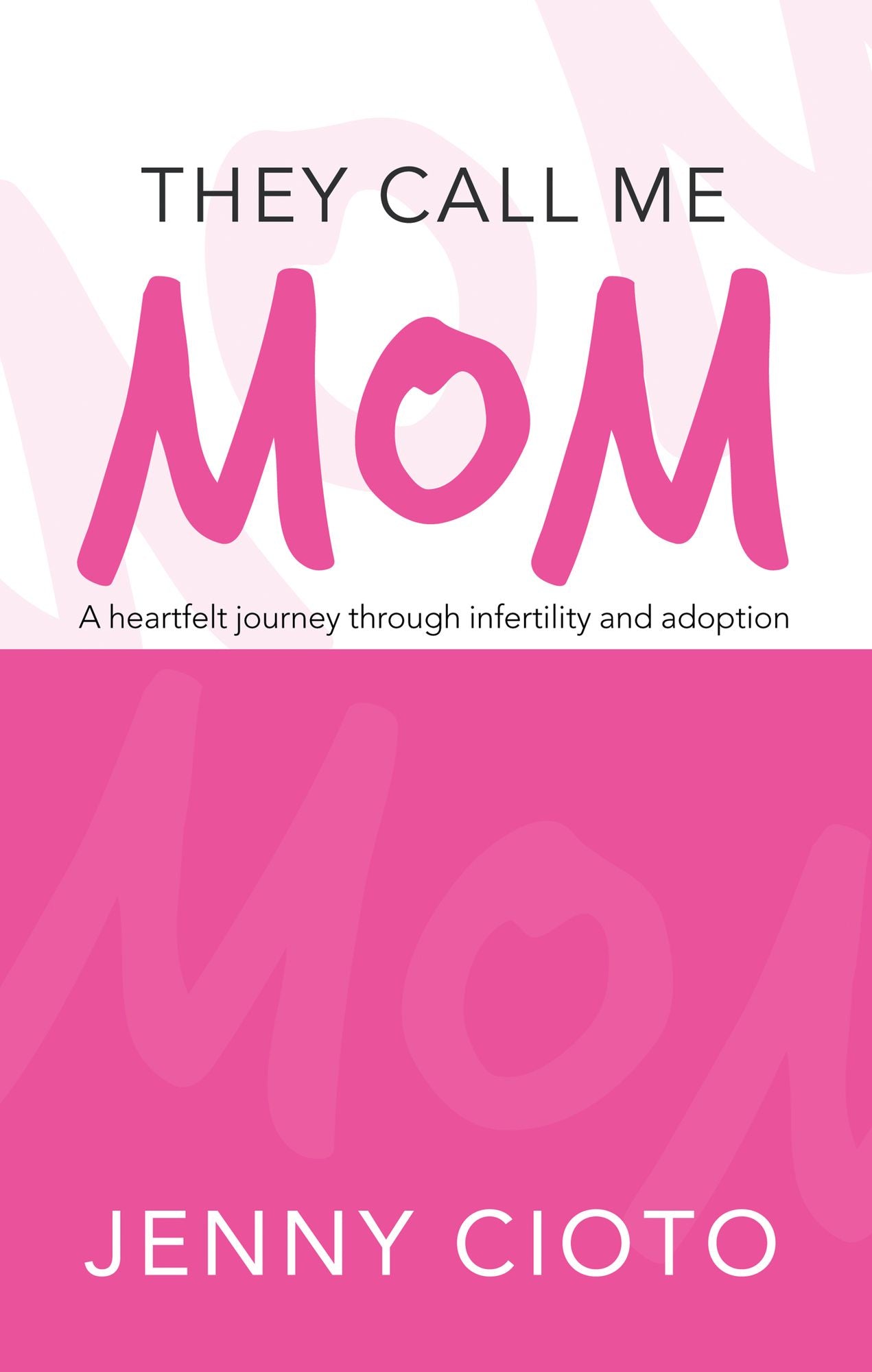They Call Me Mom: A Heartfelt Journey Through Infertility and Adoption