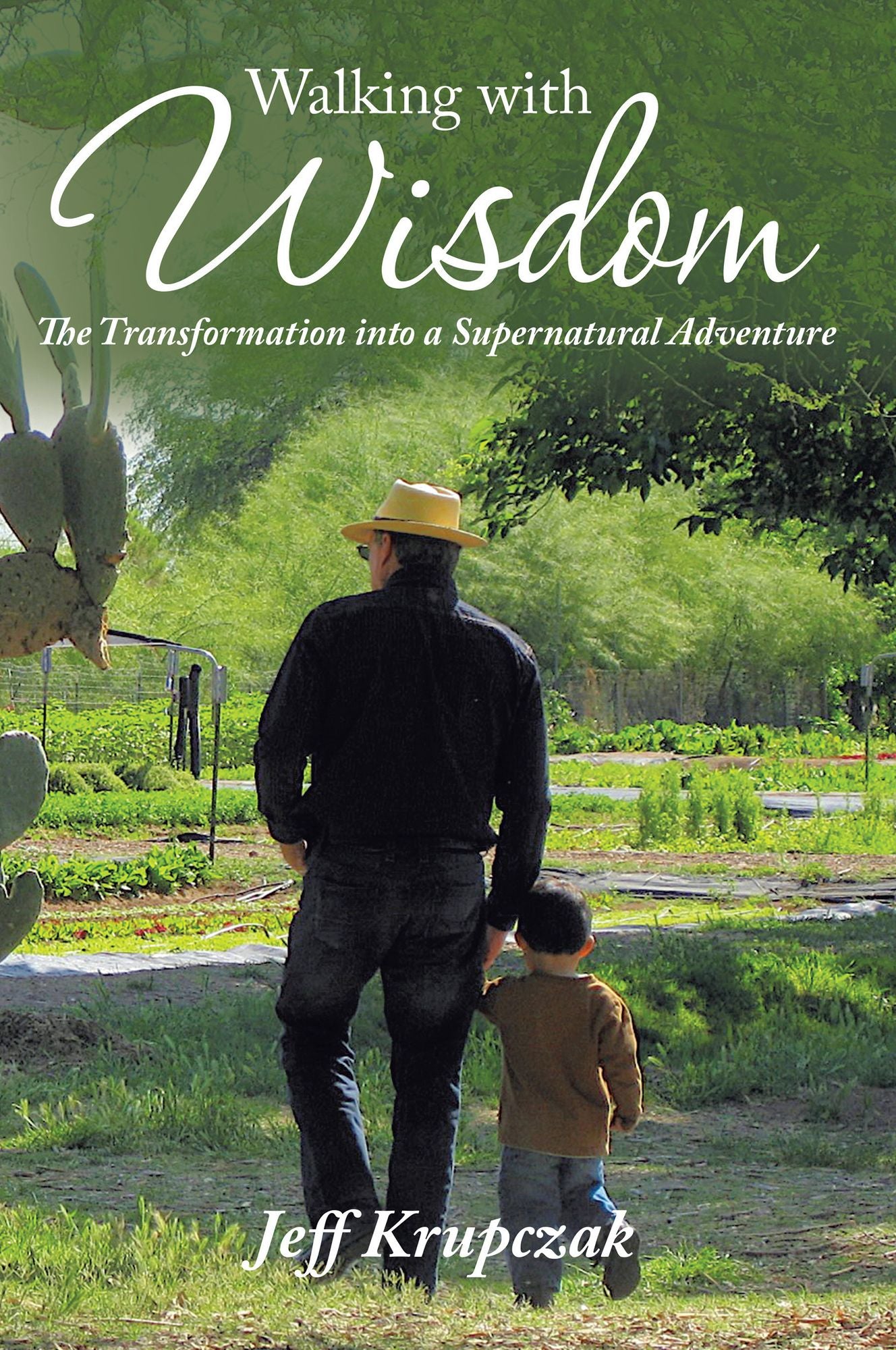 Walking with Wisdom: The Transformation into a Supernatural Adventure