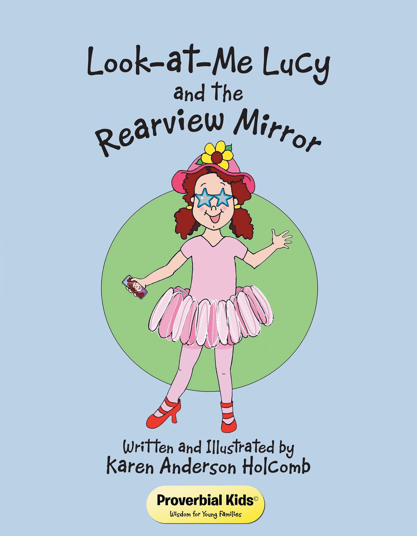 Look-At-Me Lucy and the Rearview Mirror: Proverbial Kids