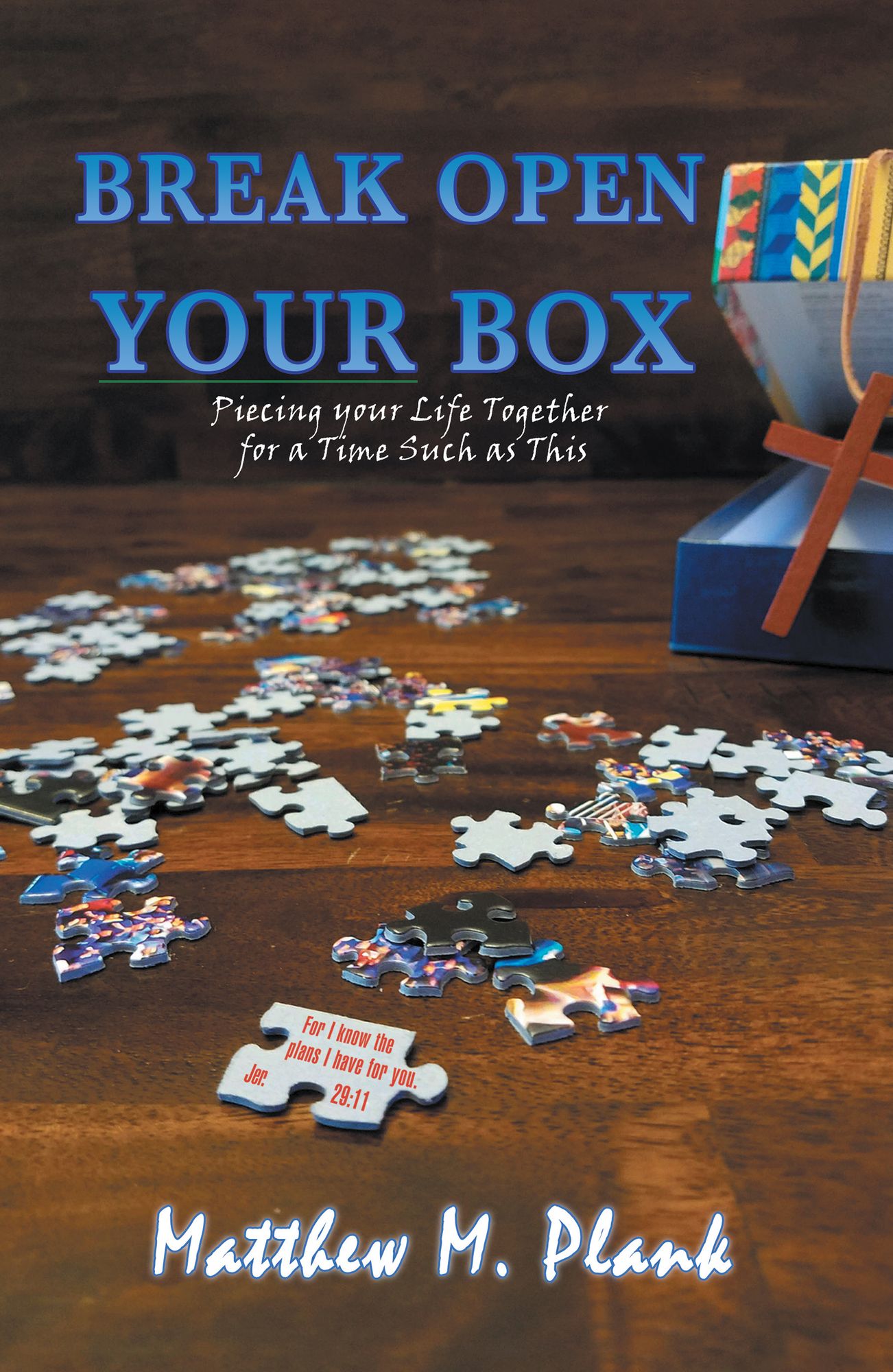 Break Open Your Box: Piecing Your Life Together for a Time Such as This
