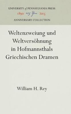 Weltenzweiung und Weltversï¿½hnung in Hofmannsthals Griechischen Dramen