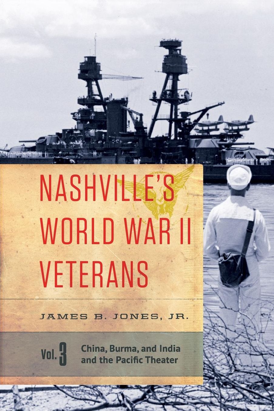 Nashville's World War II Veterans: Volume 3: China, Burma, and India and the Pacific Theater