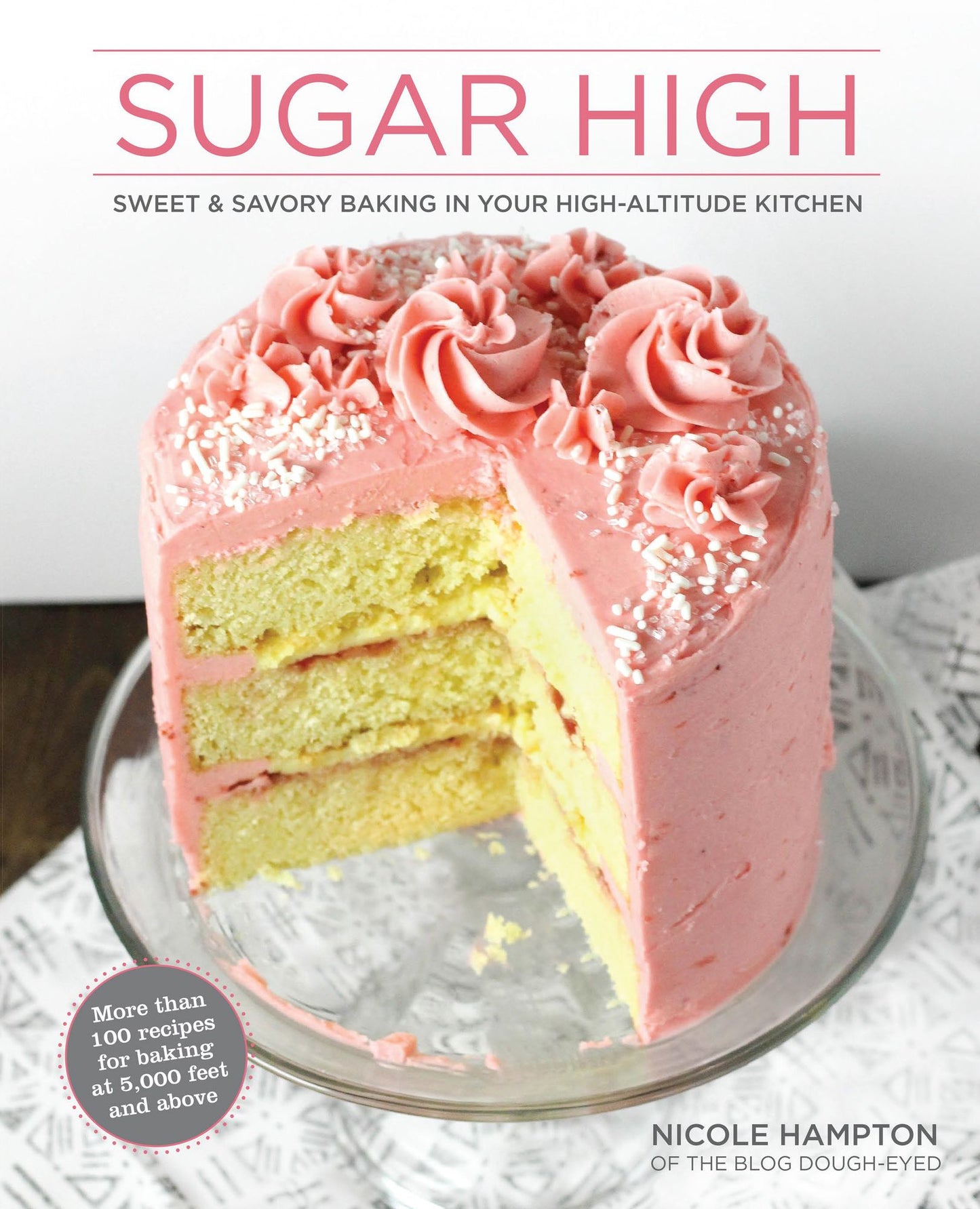 Sugar High: Sweet and Savory Recipes from Your High-Altitude Kitchen