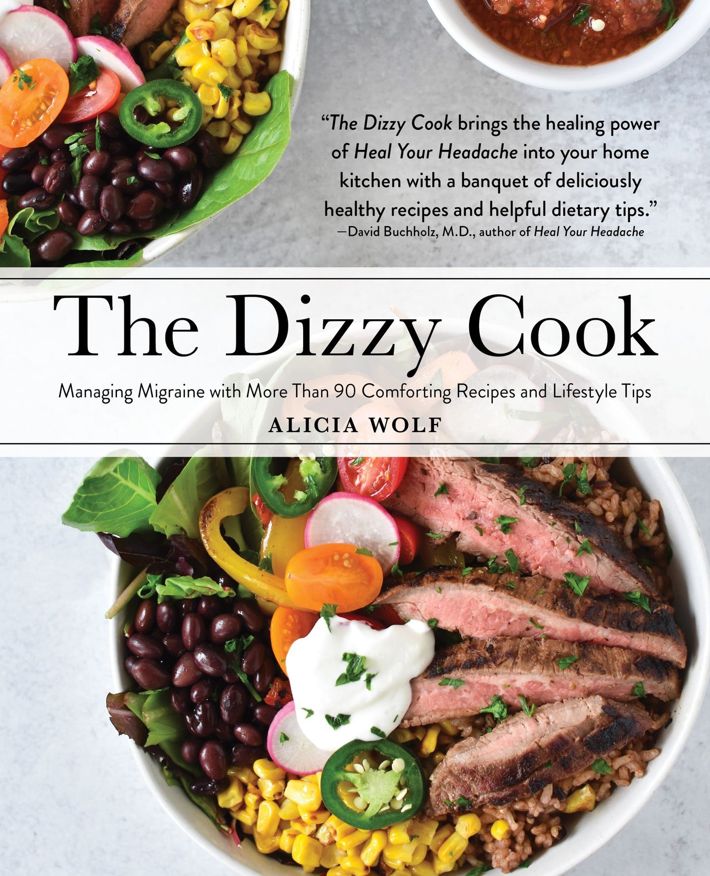 The Dizzy Cook : Managing Migraine With More Than 90 Comforting Recipes and Lifestyle Tips