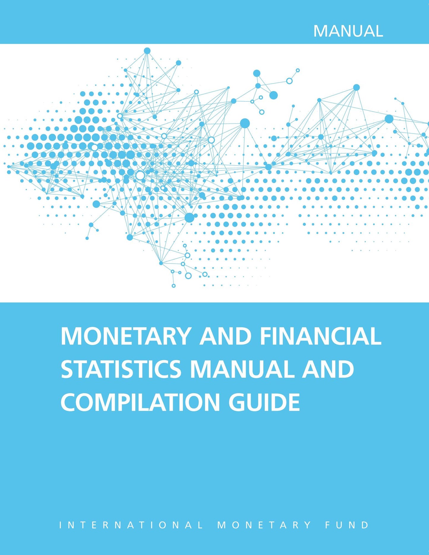 Monetary and Financial Statistics Manual and Compilation Guide: 2016