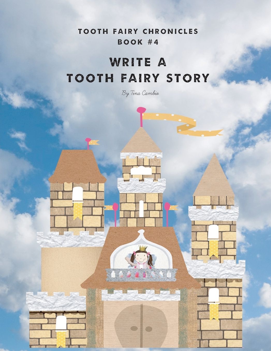 Write A Tooth Fairy Story: Tooth Fairy Chronicles Book #4