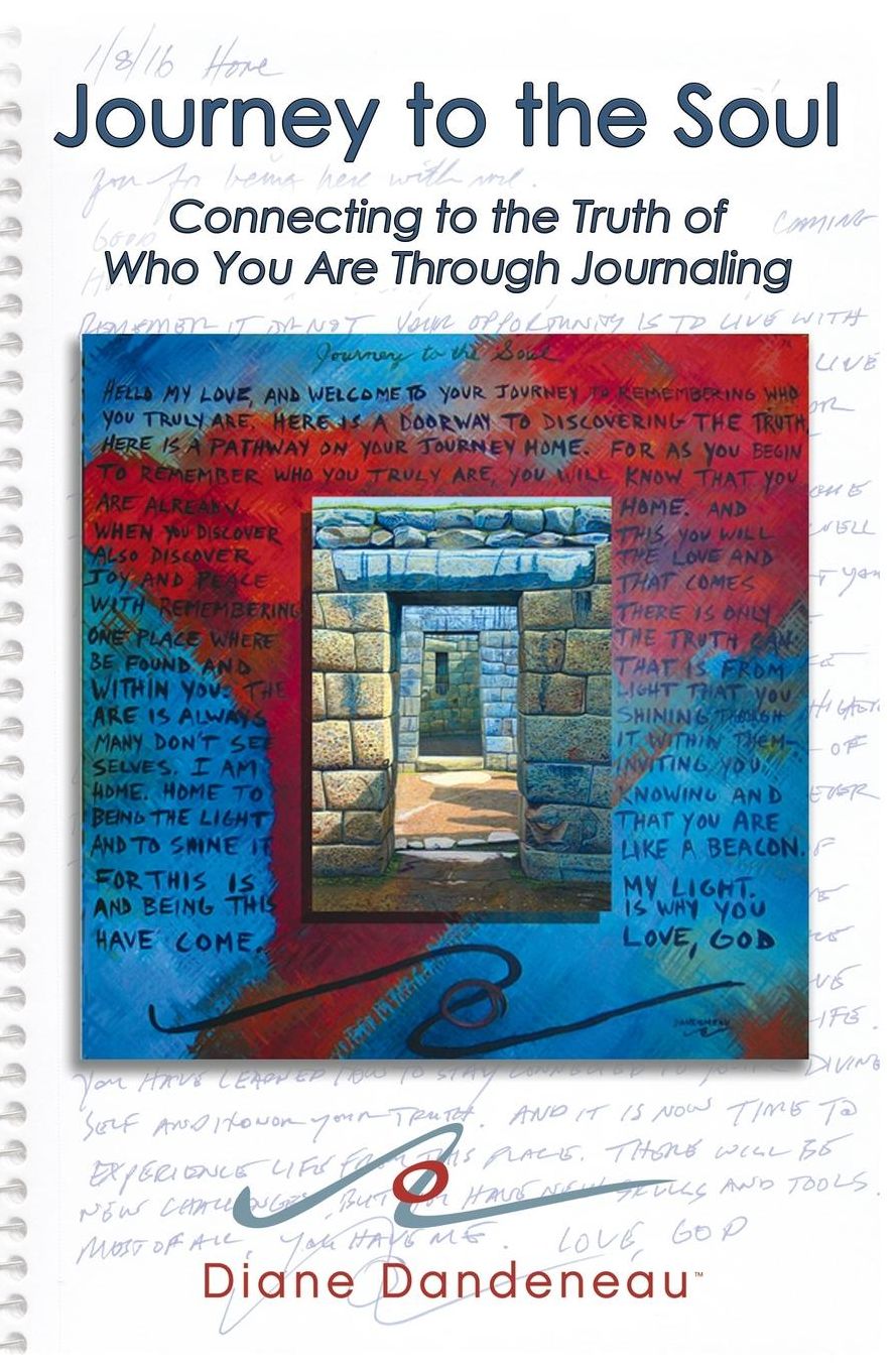 Journey to the Soul: Connecting to the Truth of Who You Are Through Journaling
