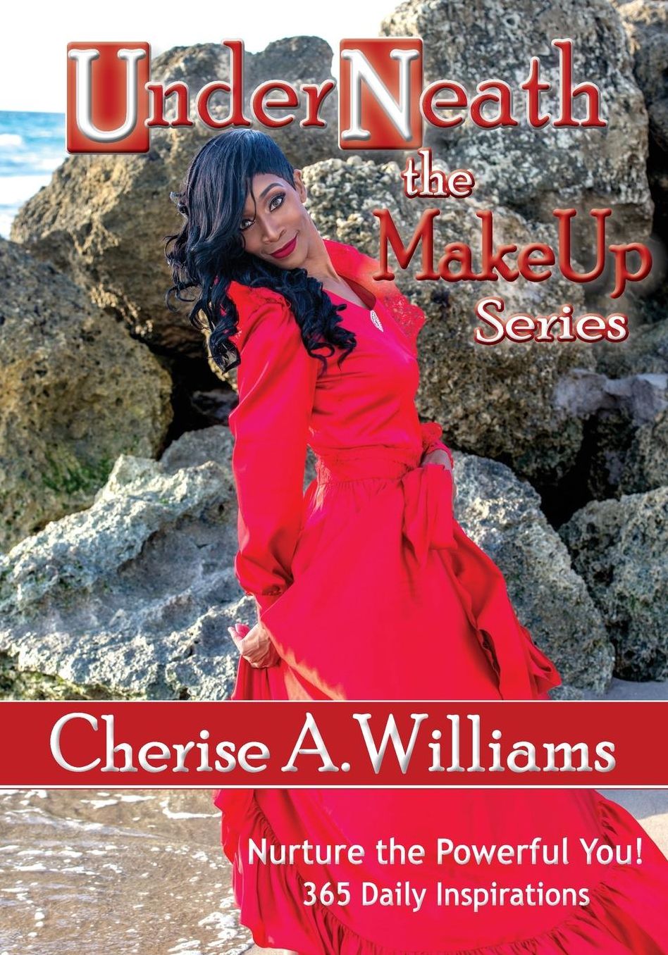 UnderNeath the MakeUp Series, Nurture the Powerful You! 365 Daily Inspirations