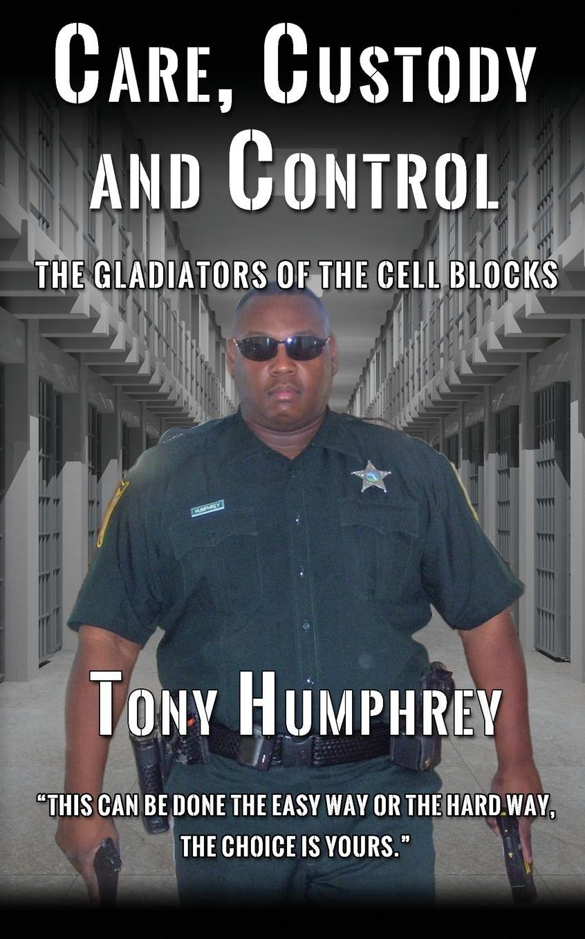 Care, Custody and Control: The Gladiators of the Cell Blocks