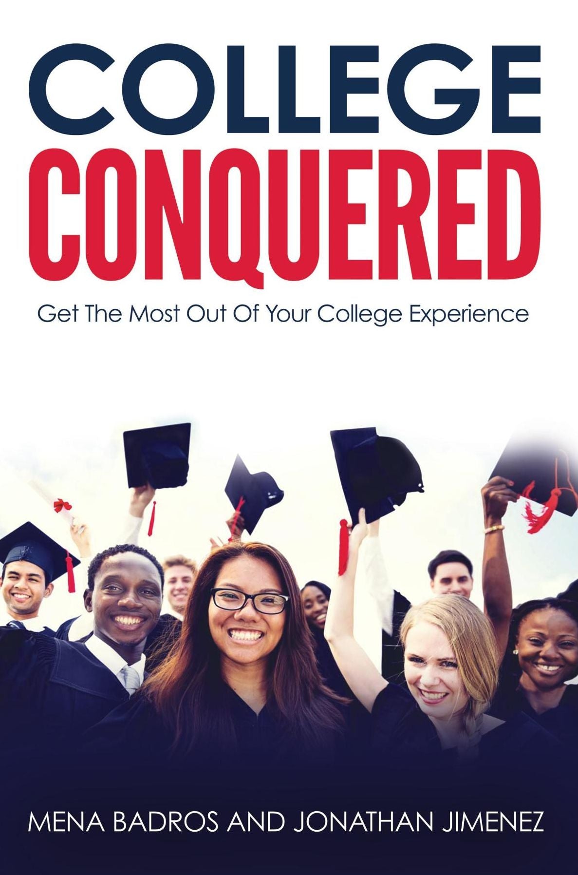 College Conquered: Get the most out of your college experience