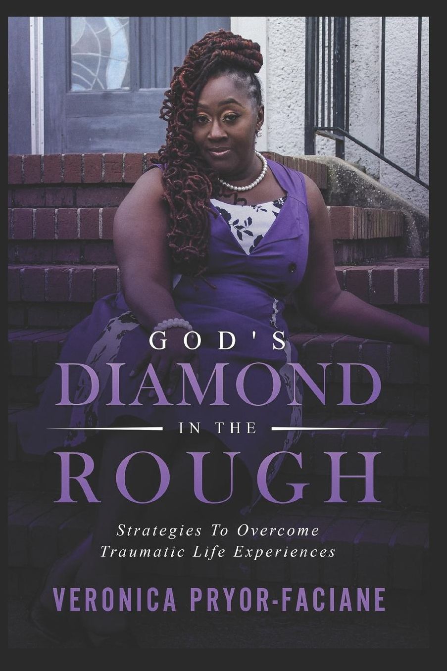 God's Diamond In The Rough: Strategies To Overcome Traumatic Life Experiences