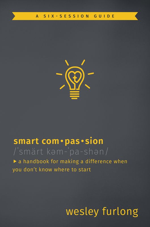 Smart Compassion: A Handbook for Making a Difference When You Don't Know Where to Start